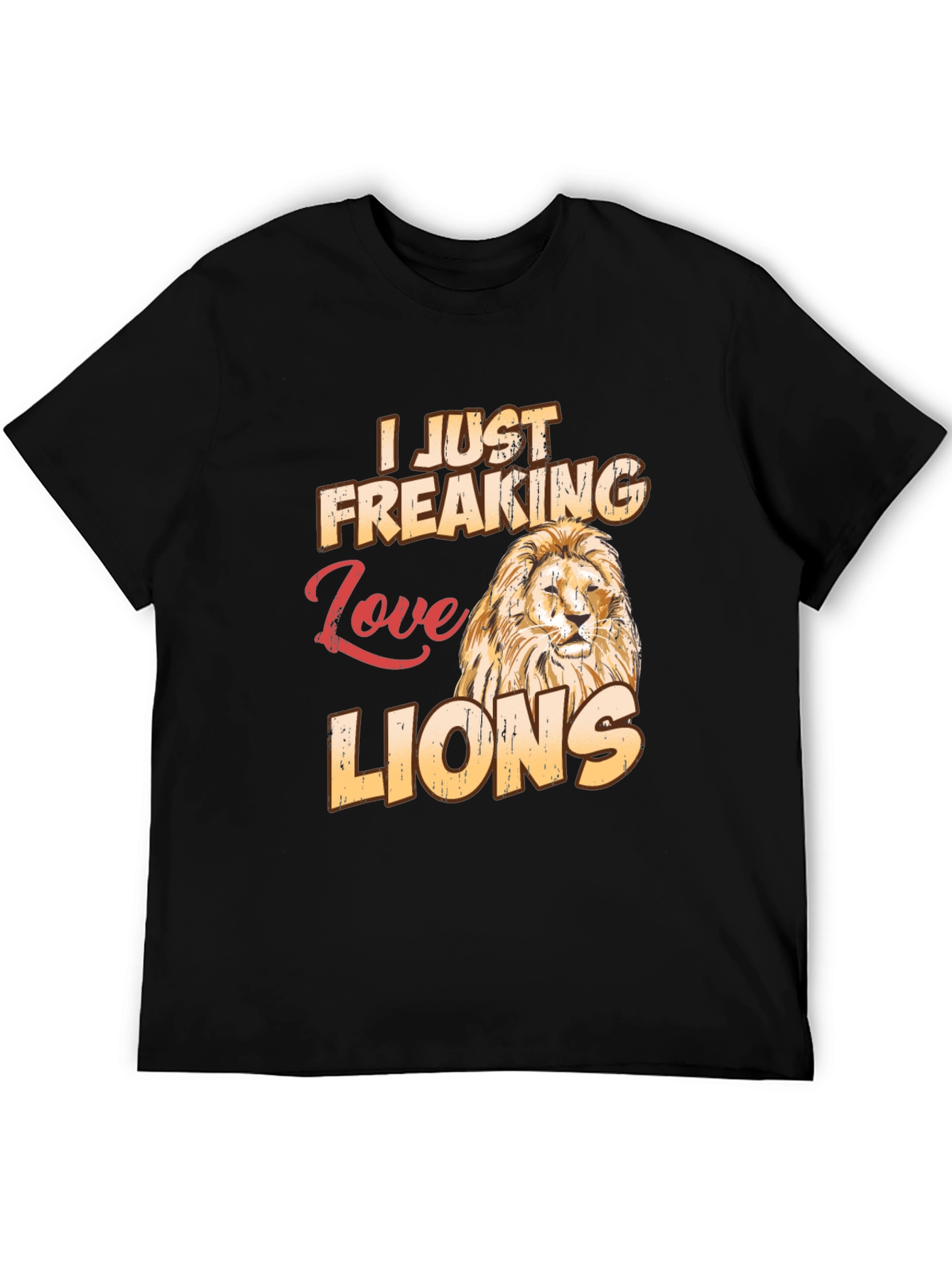 I Just Freaking Love Lions T-Shirt