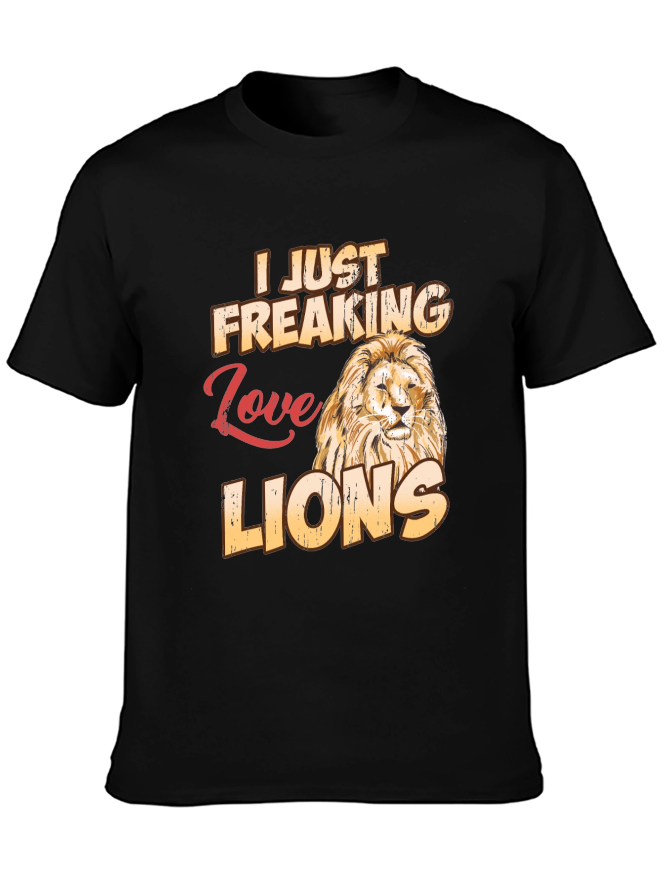 I Just Freaking Love Lions T-Shirt