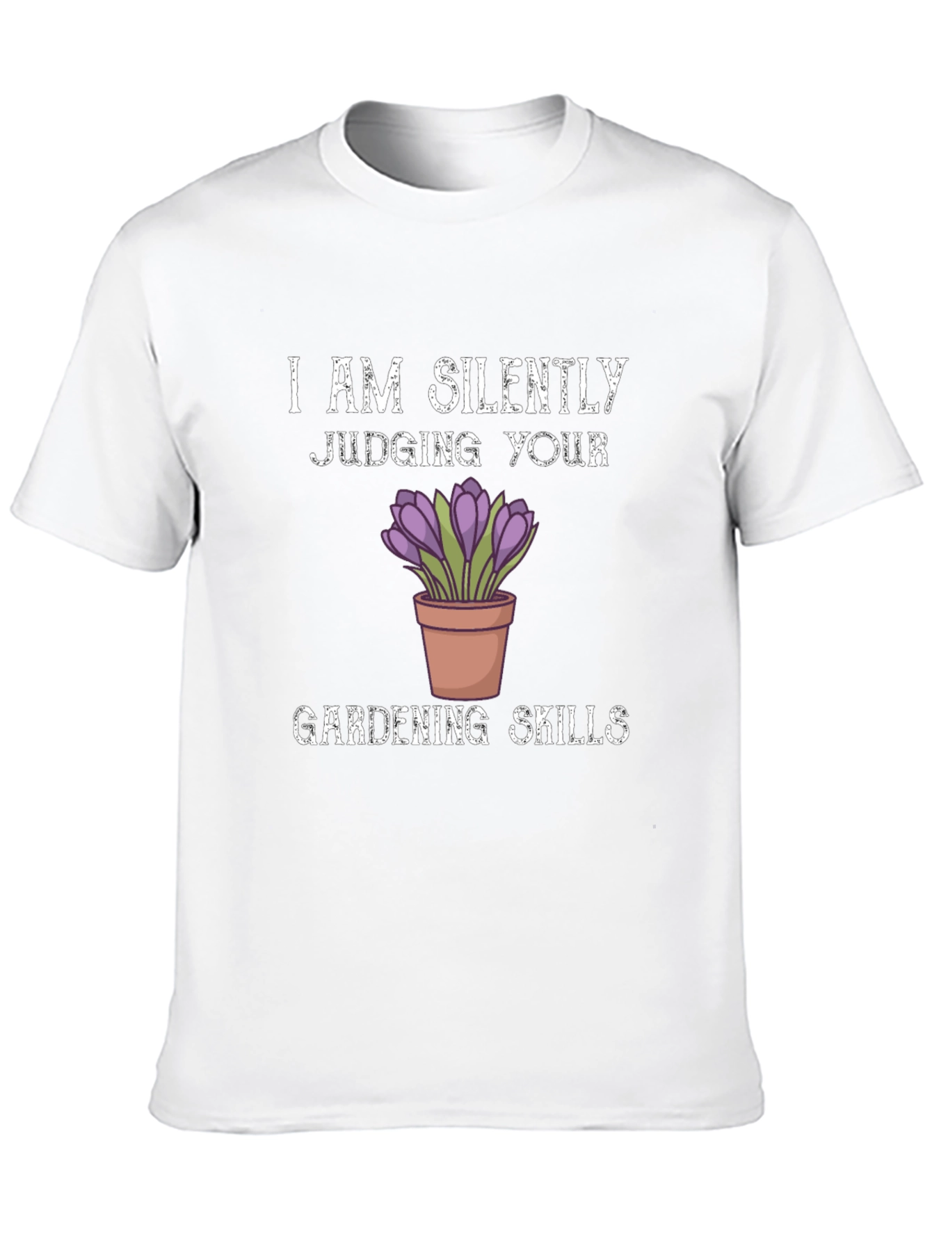 Gardening Skills T-Shirt - Silent Judging