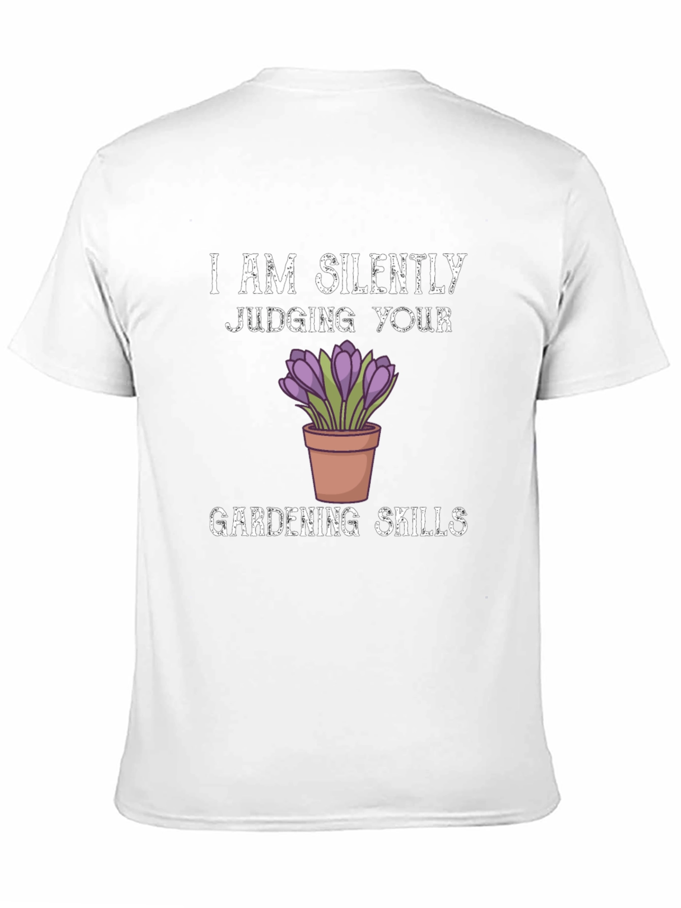 Gardening Skills T-Shirt - Silent Judging