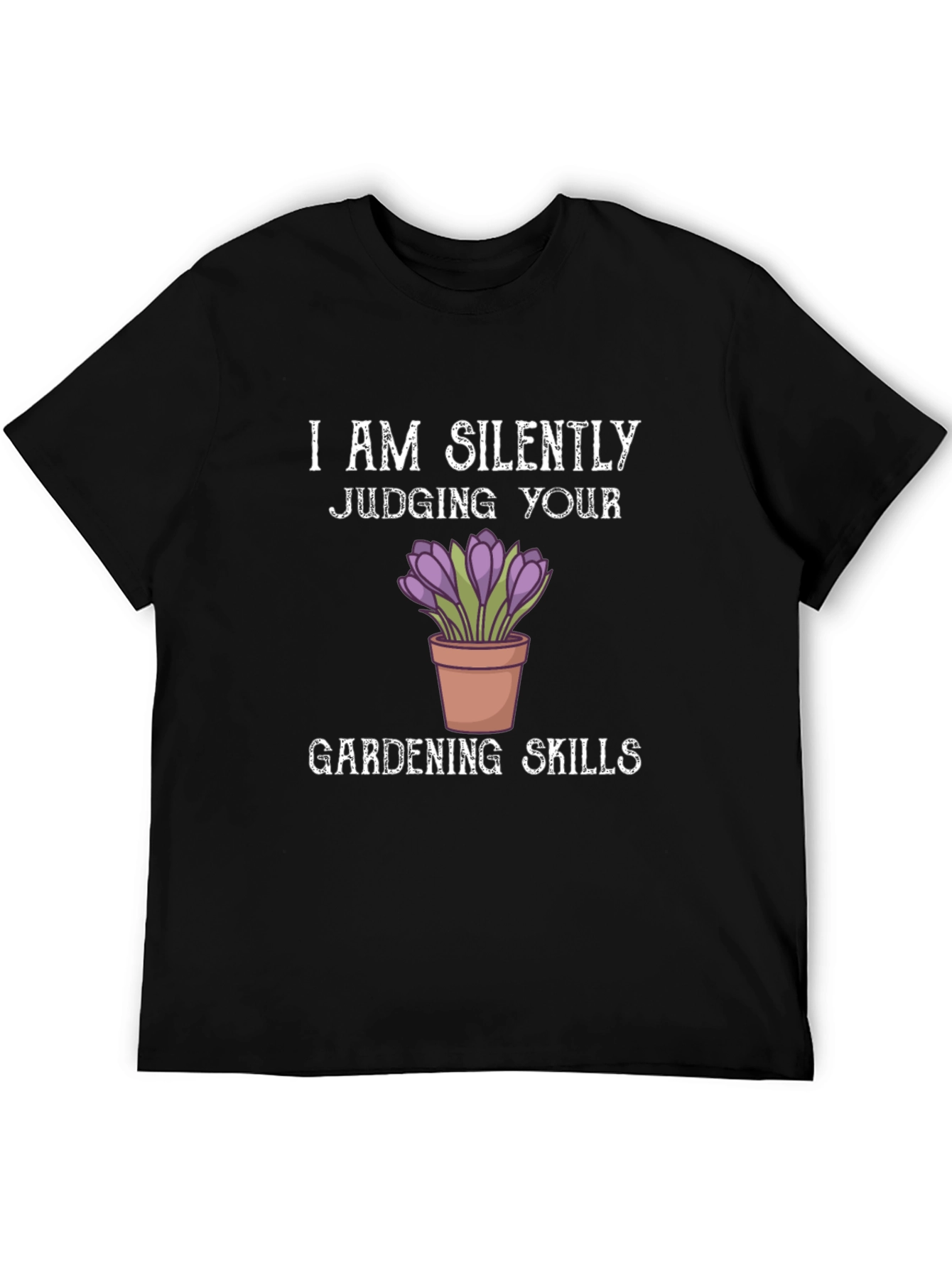 Gardening Skills T-Shirt - Silent Judging