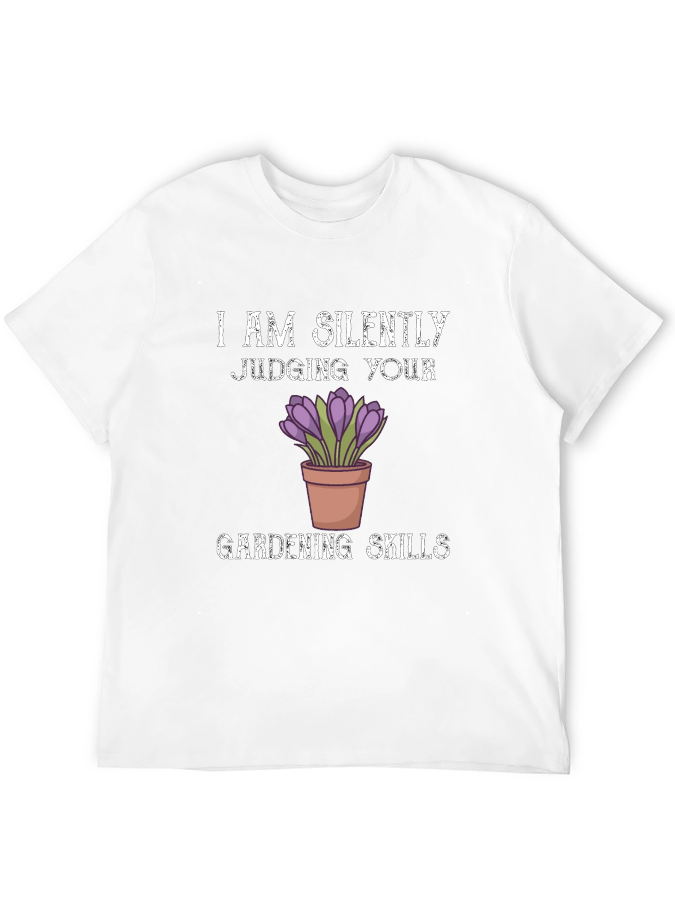 Gardening Skills T-Shirt - Silent Judging