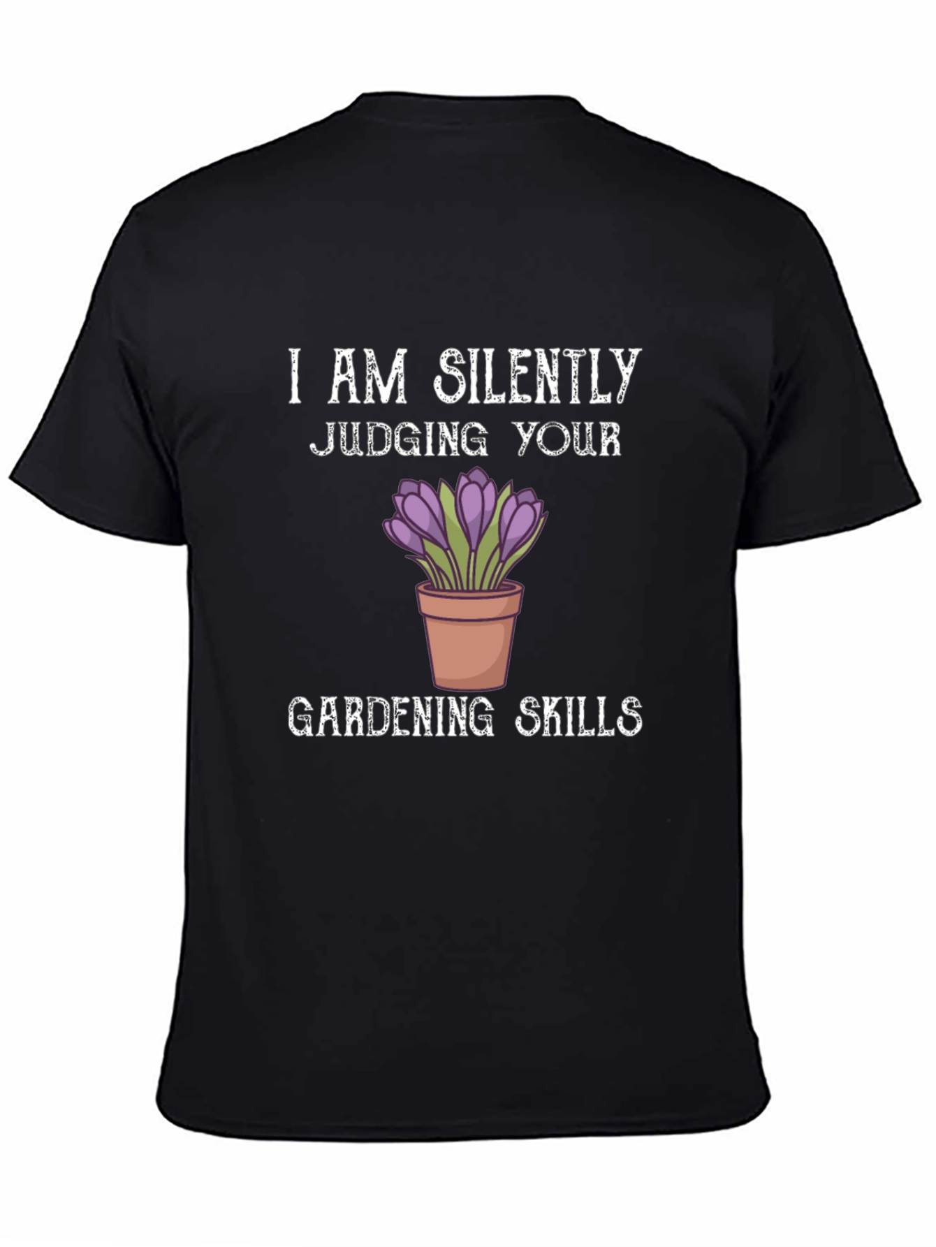 Gardening Skills T-Shirt - Silent Judging