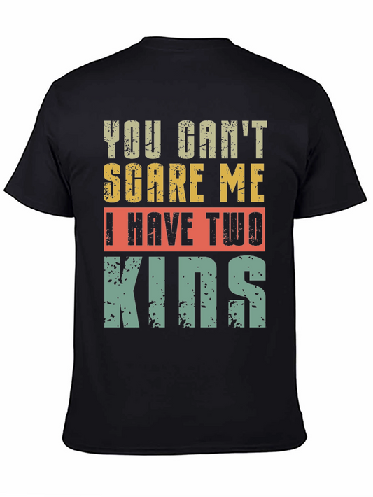 Funny Dad T-Shirt - You Cant Scare Me I Have Two Kids