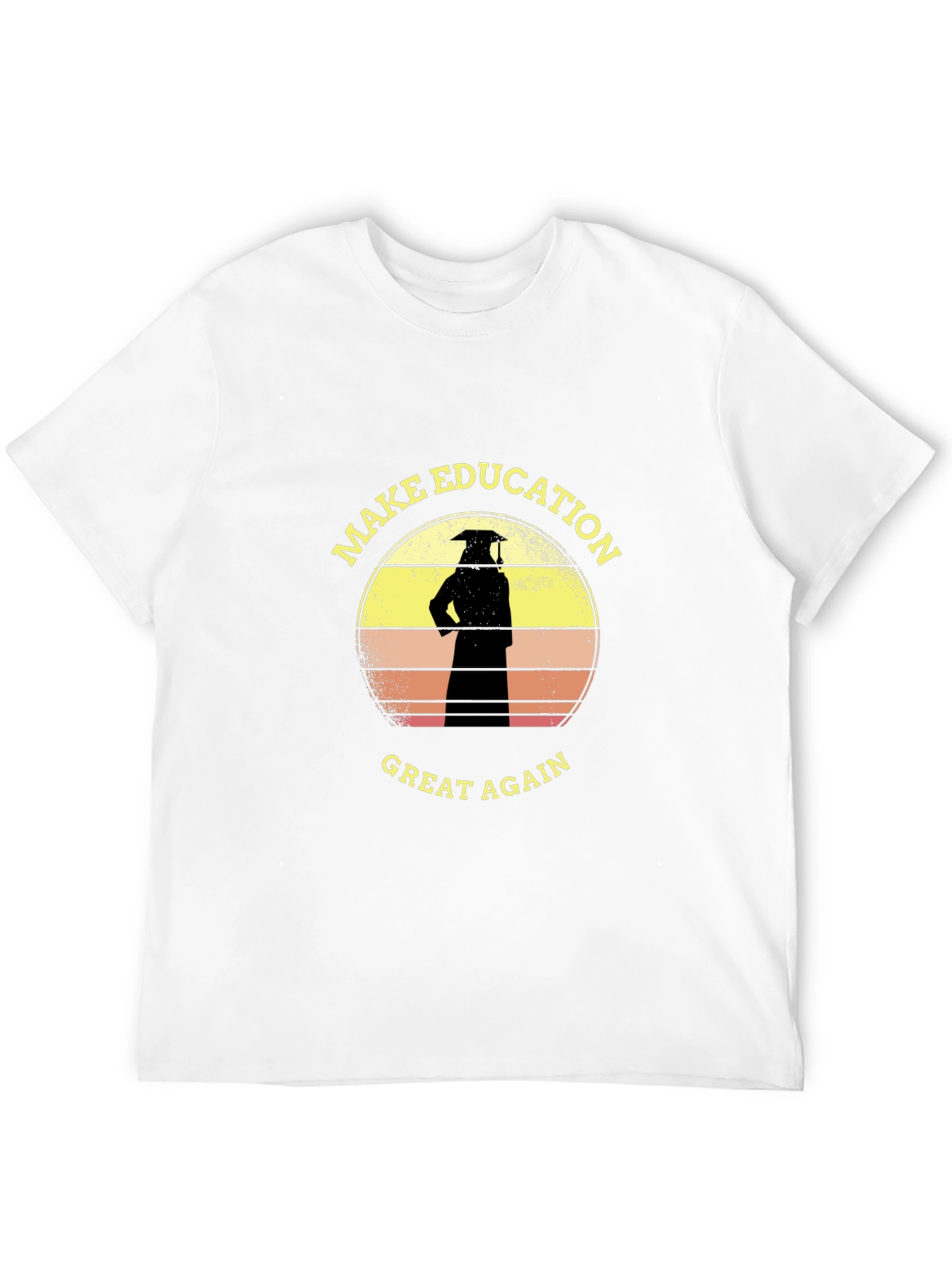Make Education Great Again T-Shirt Graduate Tee