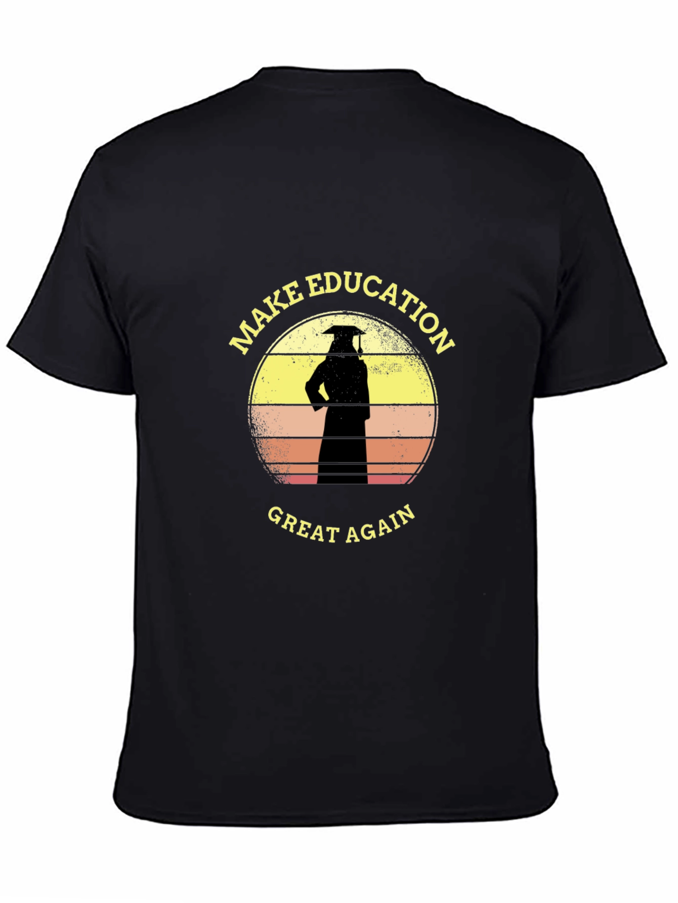 Make Education Great Again T-Shirt Graduate Tee