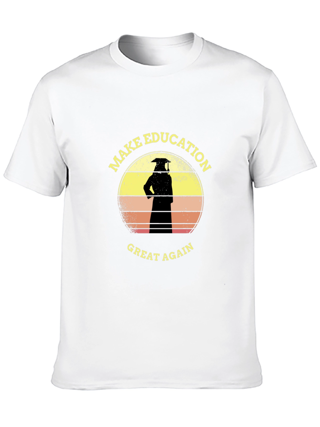 Make Education Great Again T-Shirt Graduate Tee