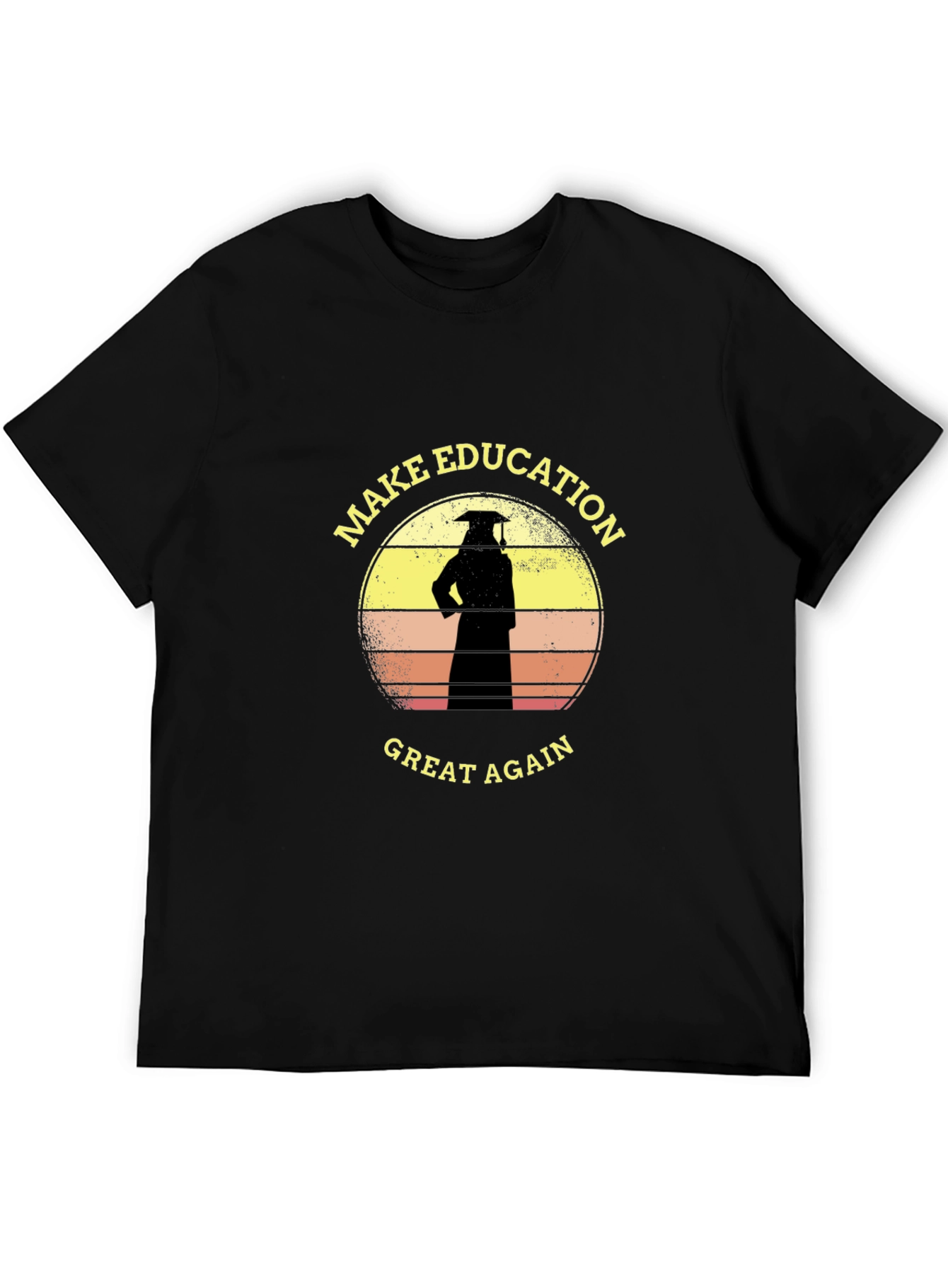 Make Education Great Again T-Shirt Graduate Tee