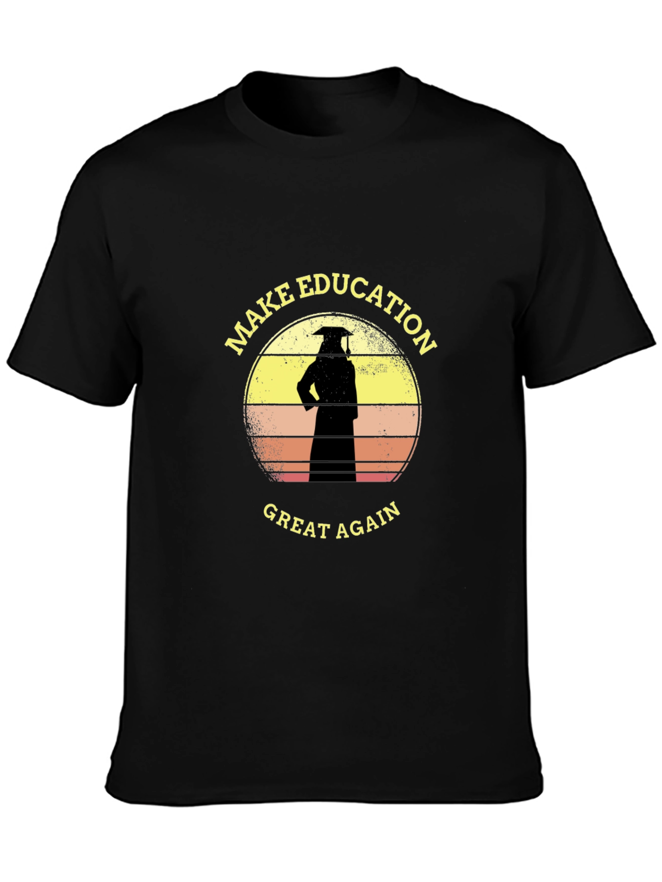 Make Education Great Again T-Shirt Graduate Tee
