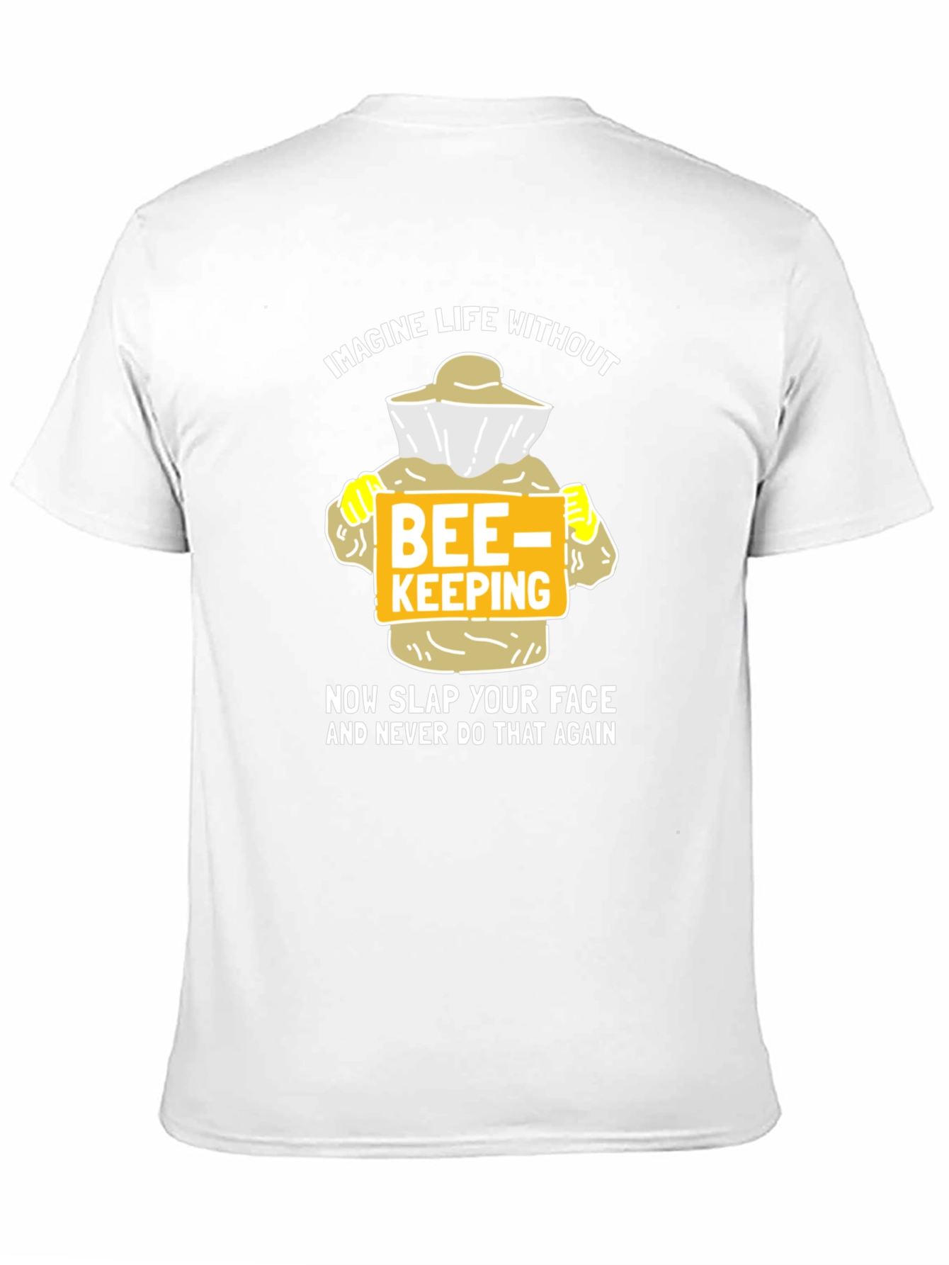 Funny Beekeeper T-Shirt - Imagine Life Without Beekeeping