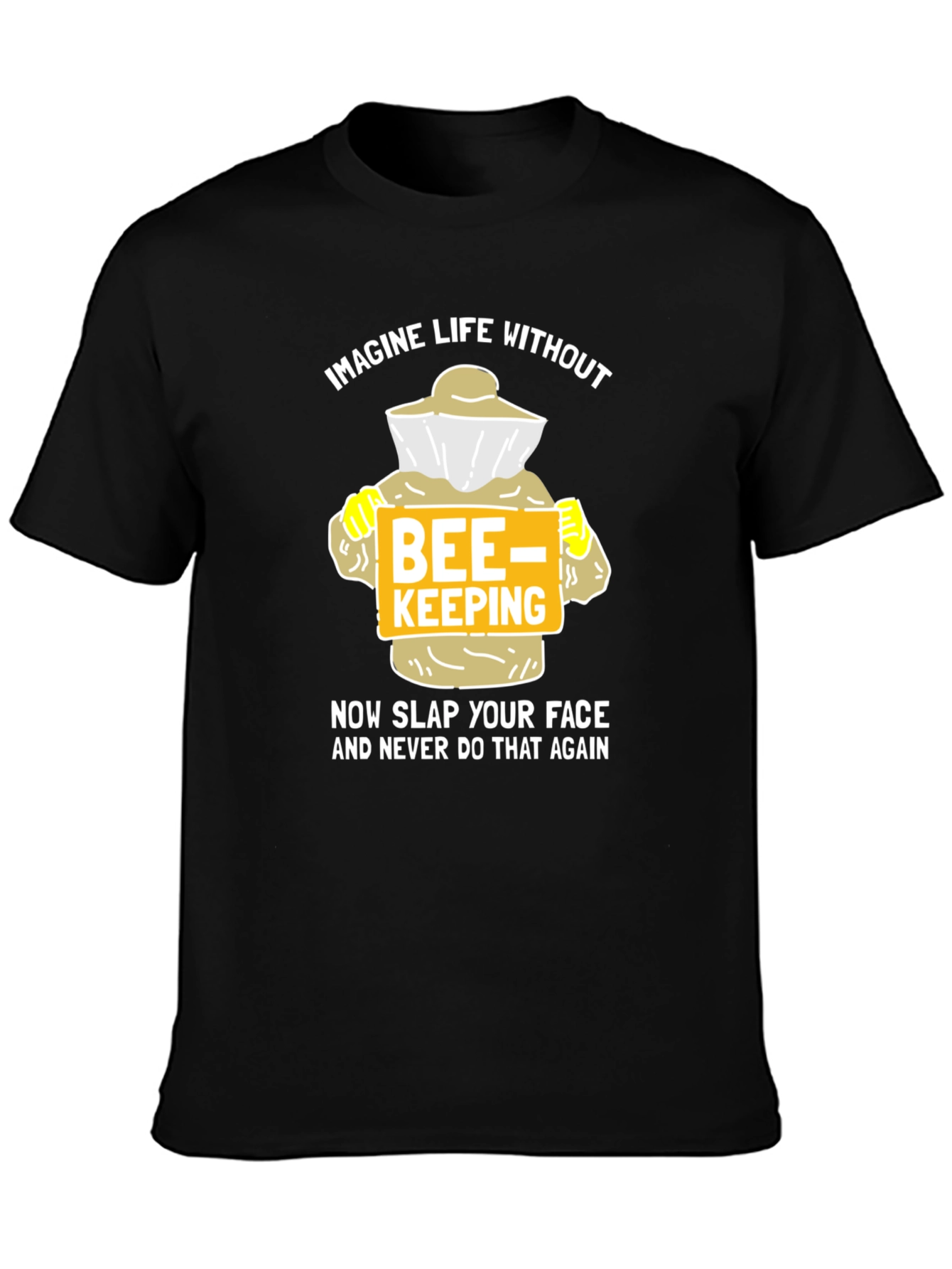 Funny Beekeeper T-Shirt - Imagine Life Without Beekeeping