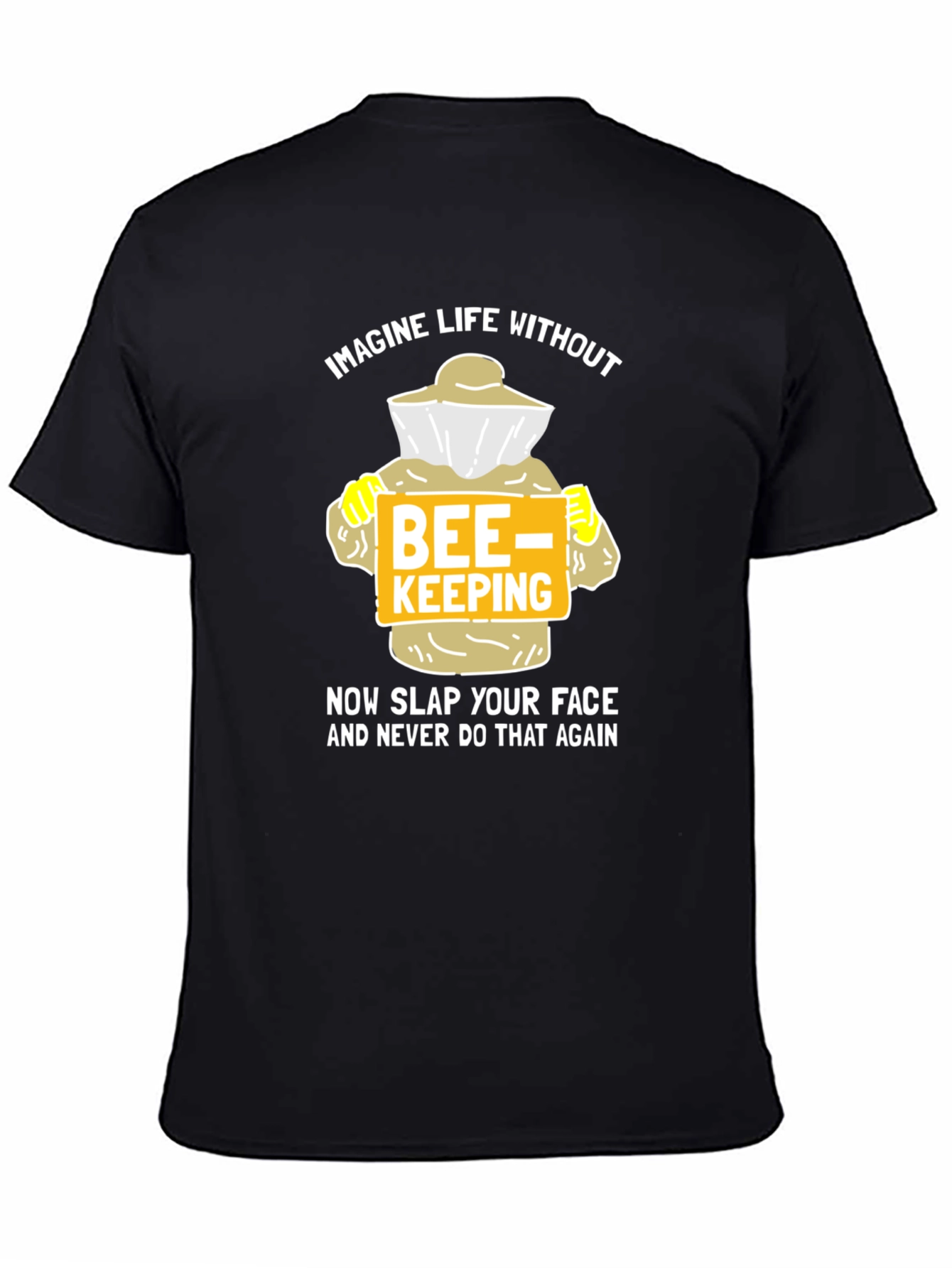 Funny Beekeeper T-Shirt - Imagine Life Without Beekeeping