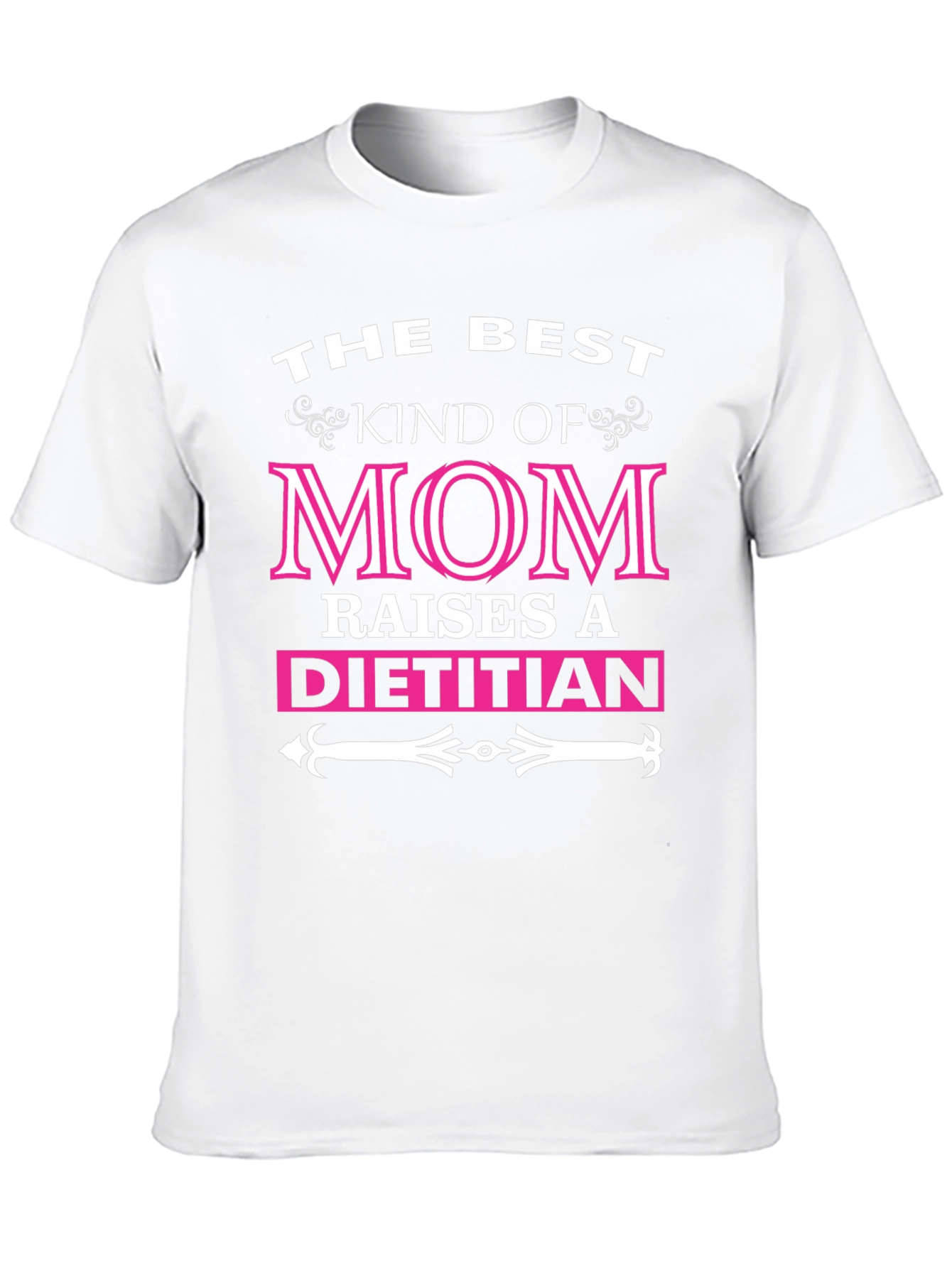 The Best Kind Of Mom Raises A Dietitian T-Shirt