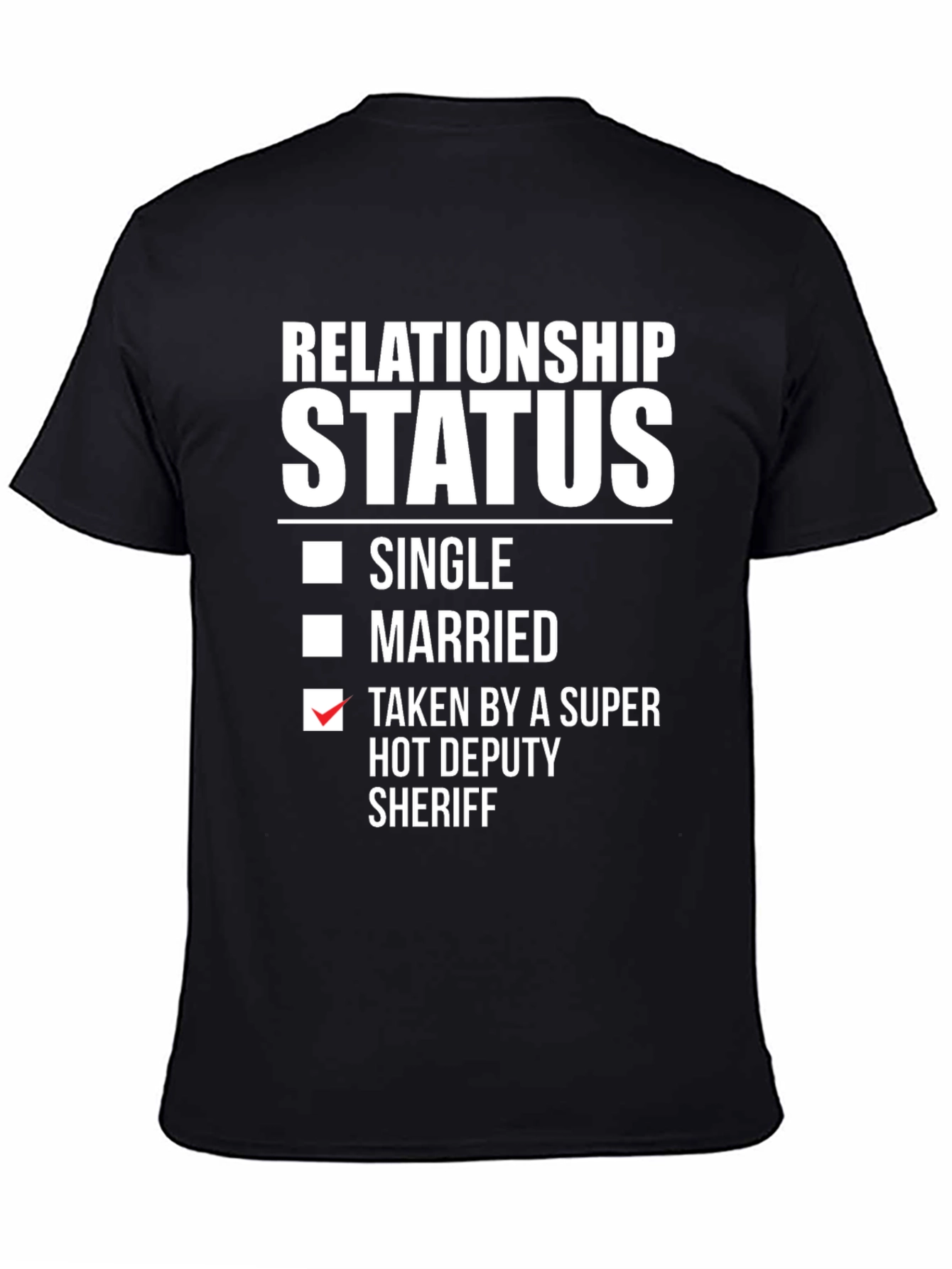 Relationship Status Taken Hot Deputy Sheriff T-Shirt