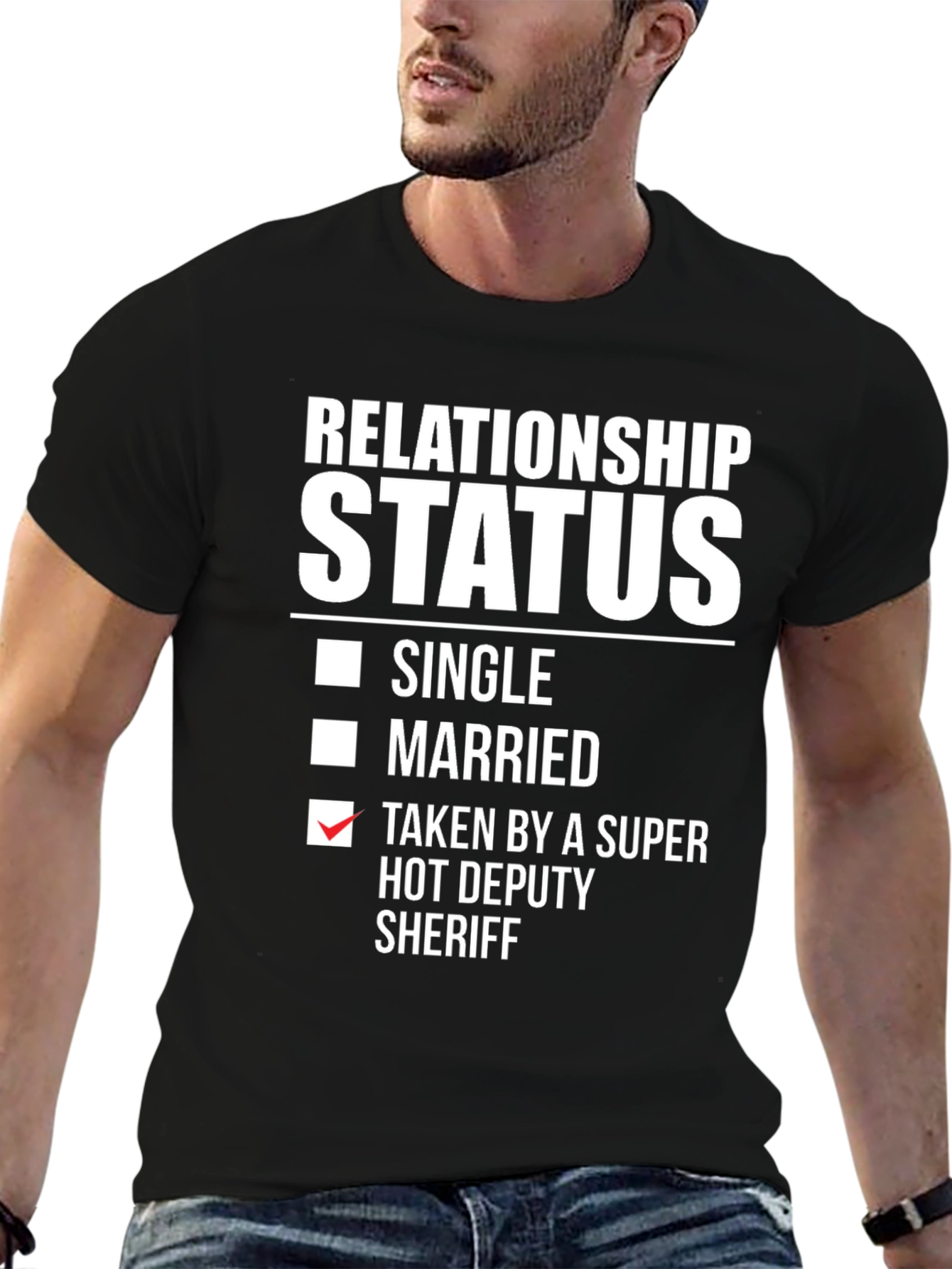Relationship Status Taken Hot Deputy Sheriff T-Shirt