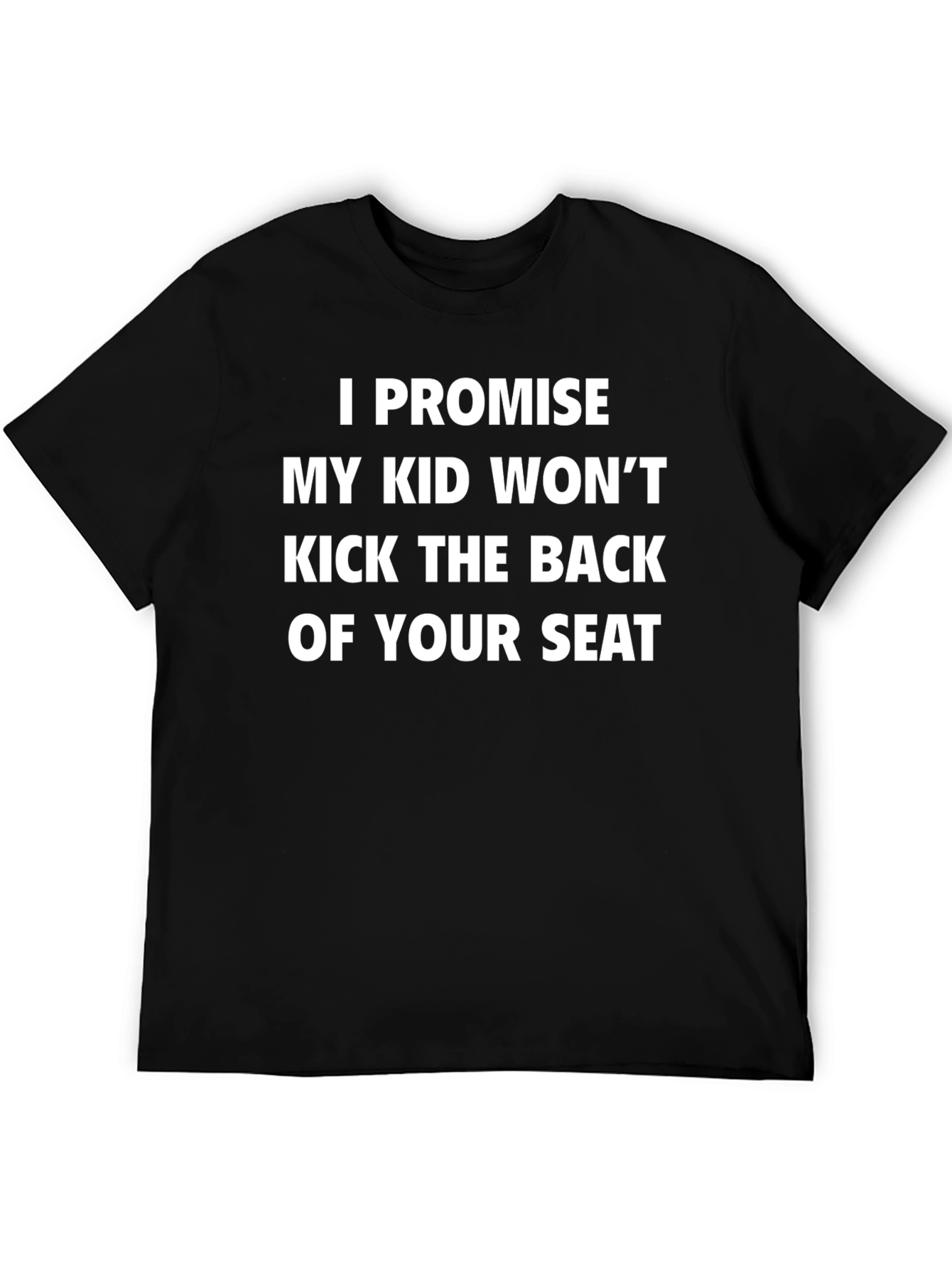 Funny Promise Kid Wont Kick Seat Novelty T-Shirt