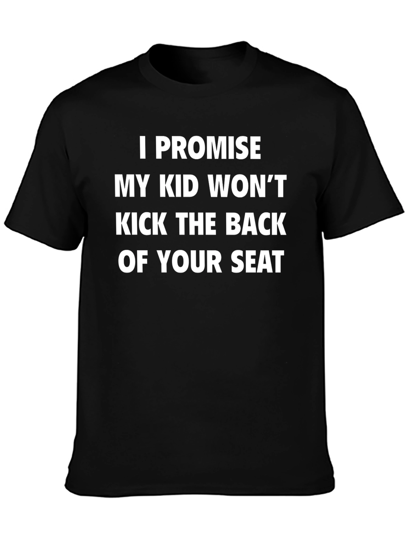 Funny Promise Kid Wont Kick Seat Novelty T-Shirt