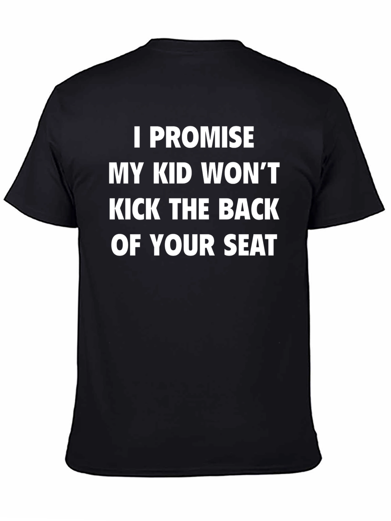 Funny Promise Kid Wont Kick Seat Novelty T-Shirt