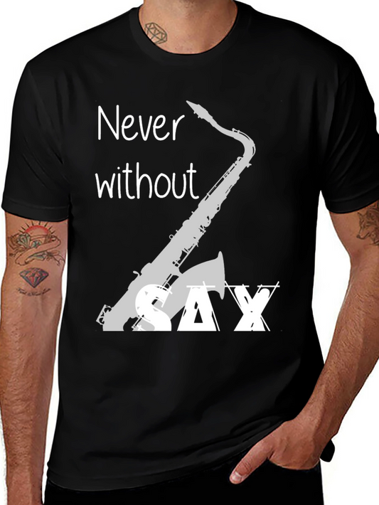 Never Without Saxophone T-Shirt