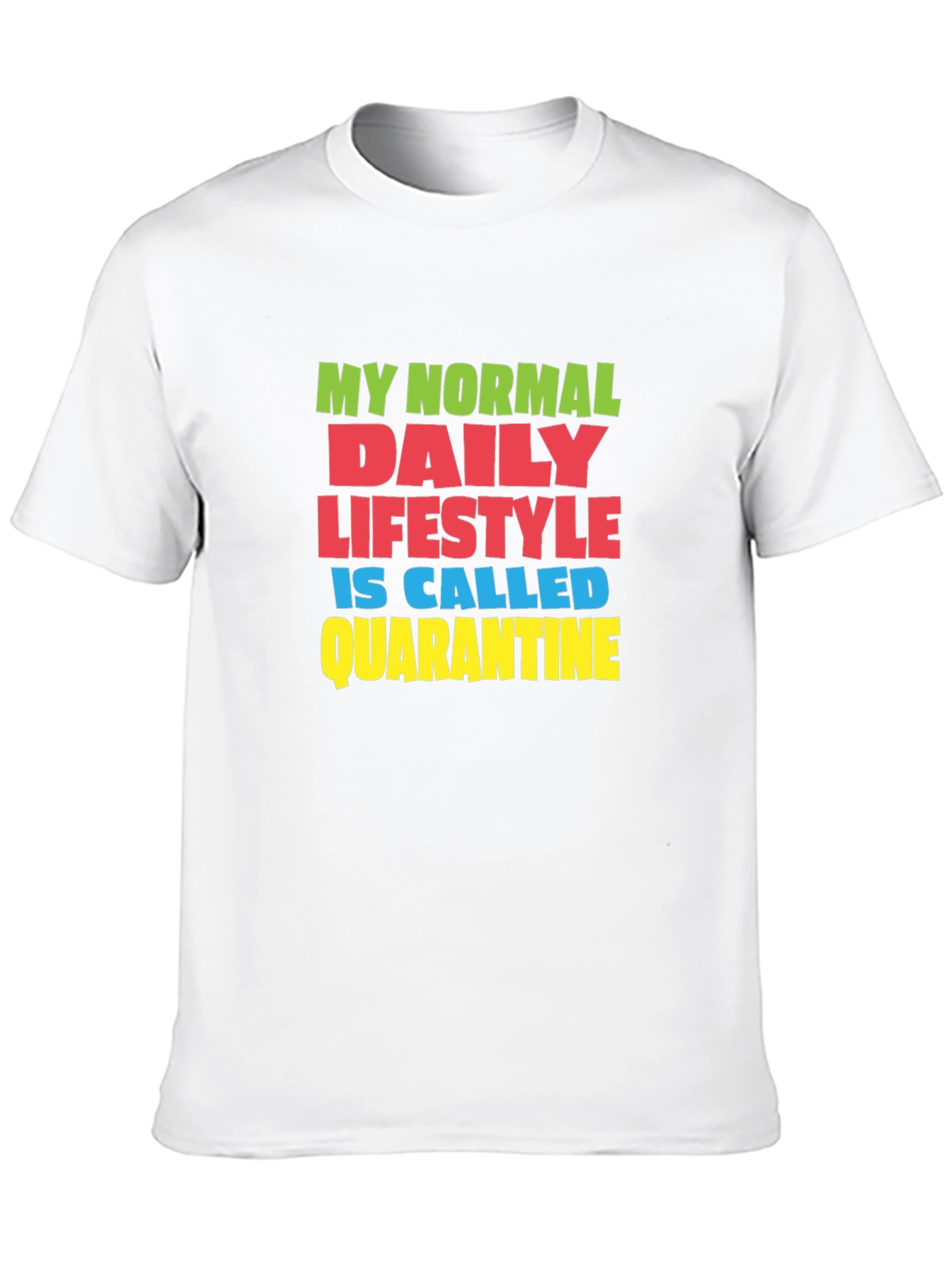 Quarantine Lifestyle Graphic Tee -  Comfortable Cotton T-Shirt