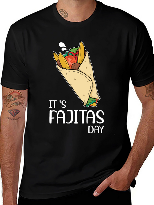 Its Fajitas Day T-Shirt
