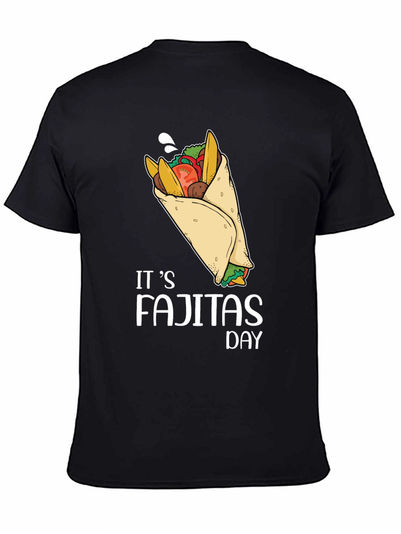 Its Fajitas Day T-Shirt