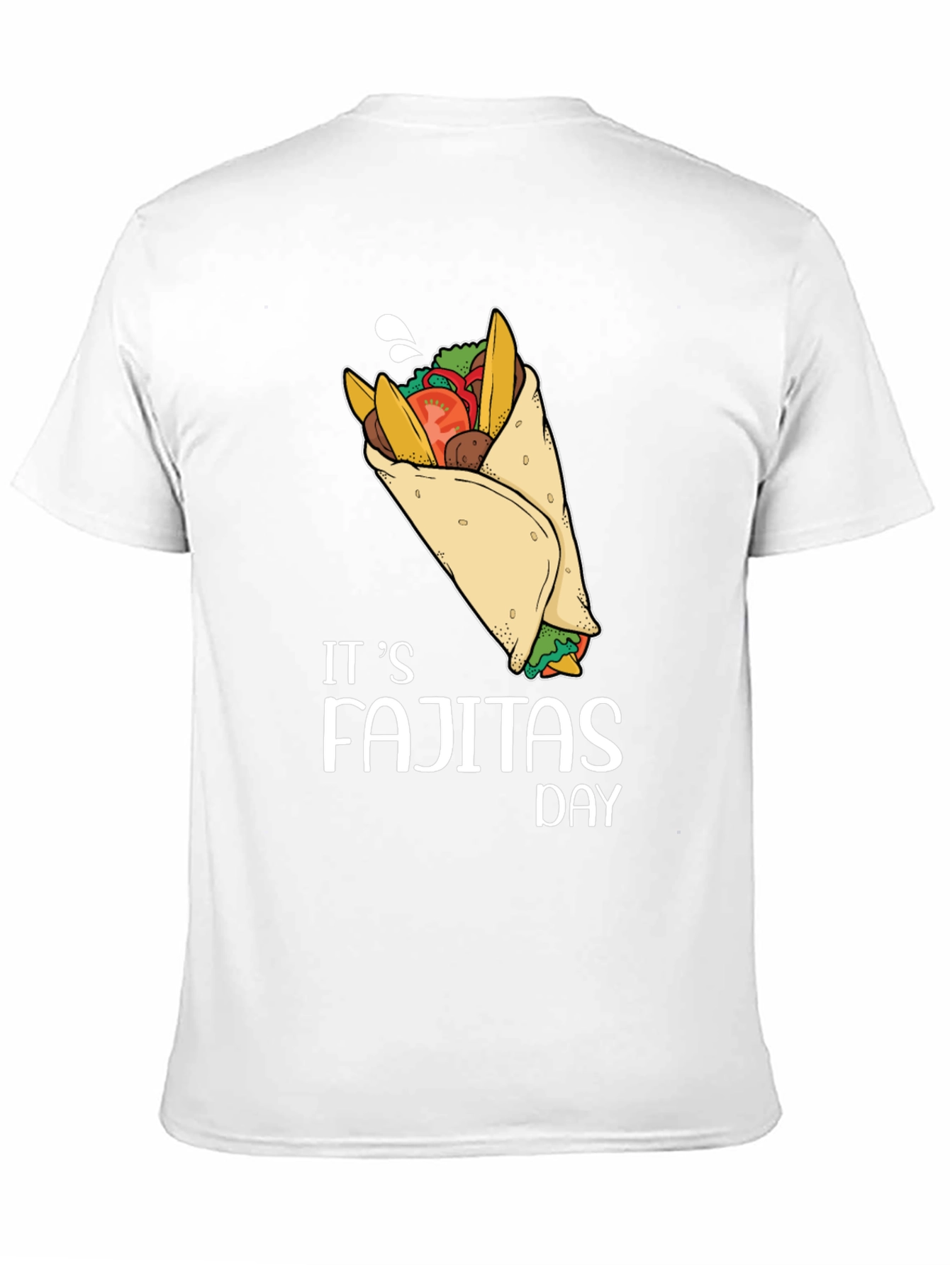 Its Fajitas Day T-Shirt