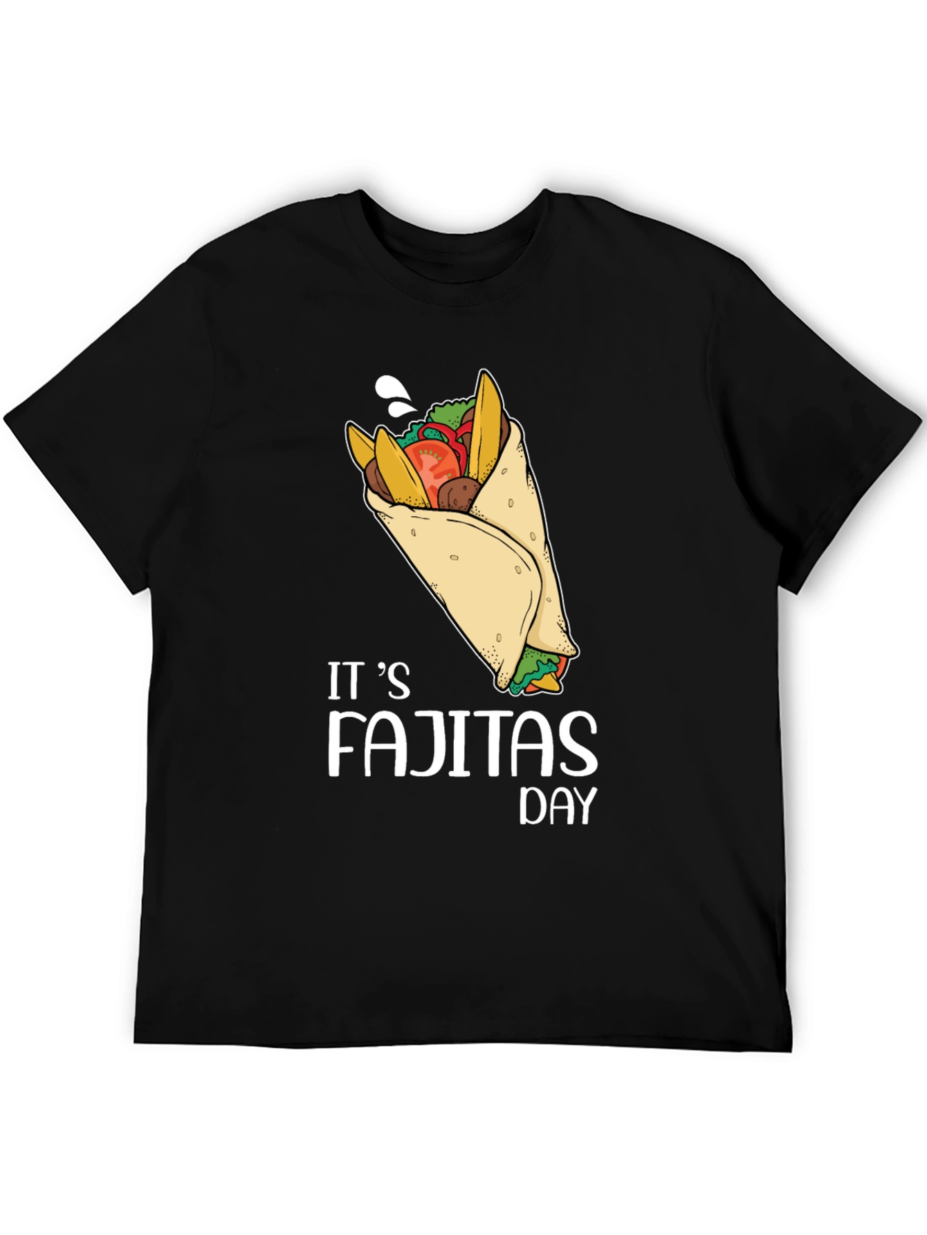 Its Fajitas Day T-Shirt