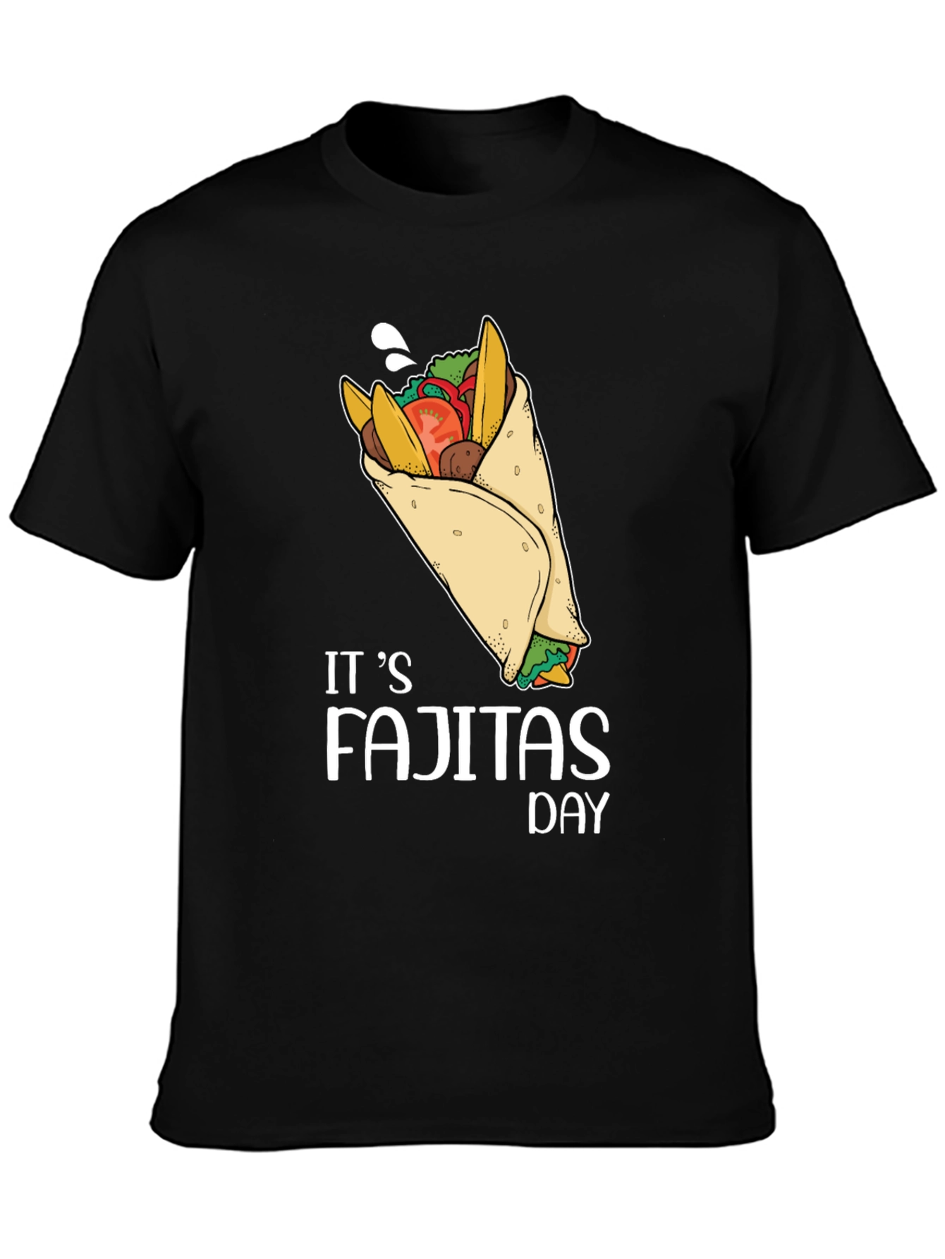 Its Fajitas Day T-Shirt