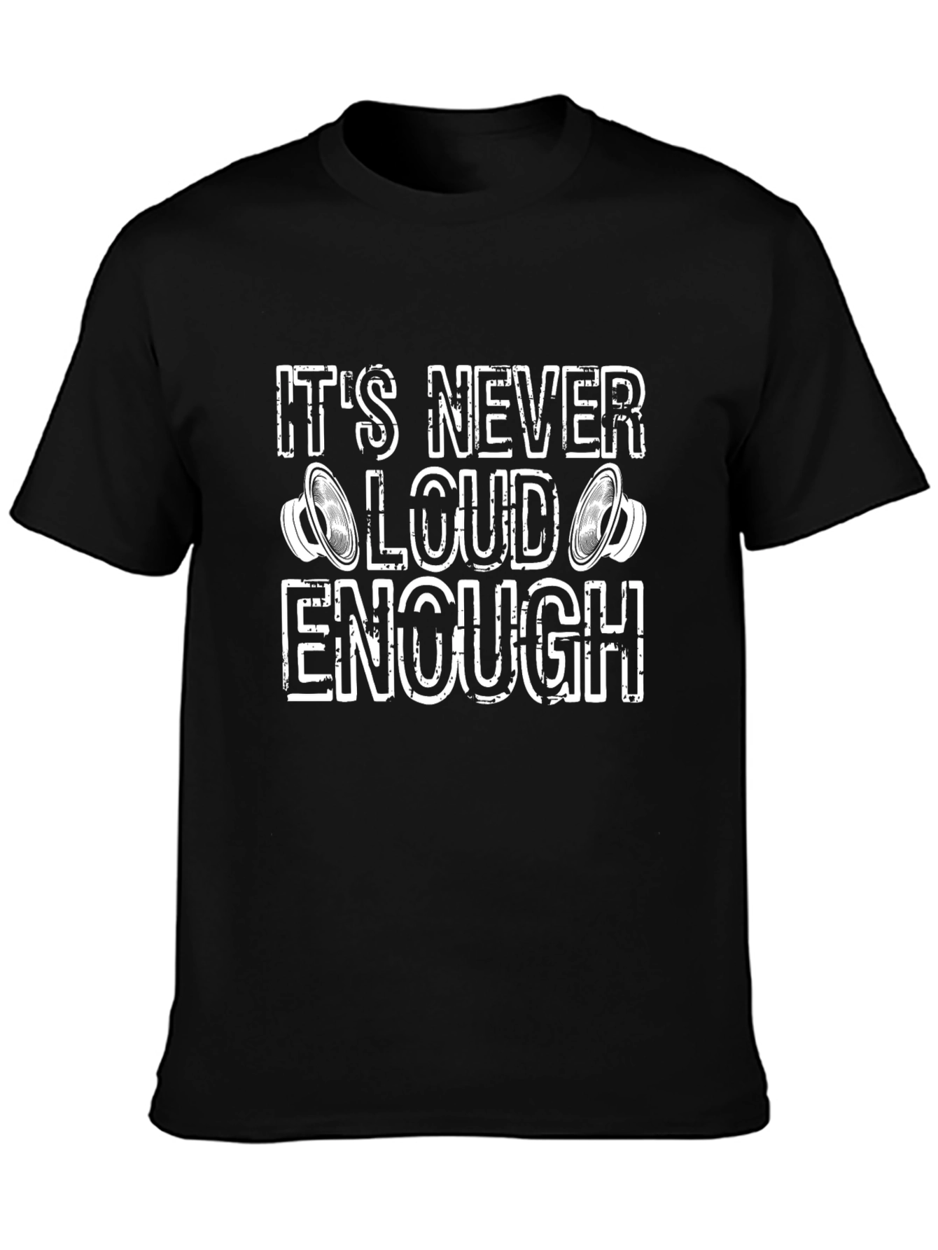 Its Never Loud Enough T-Shirt - Music Lover Tee