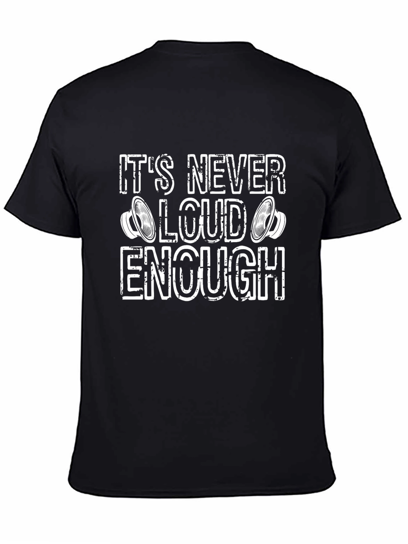 Its Never Loud Enough T-Shirt - Music Lover Tee
