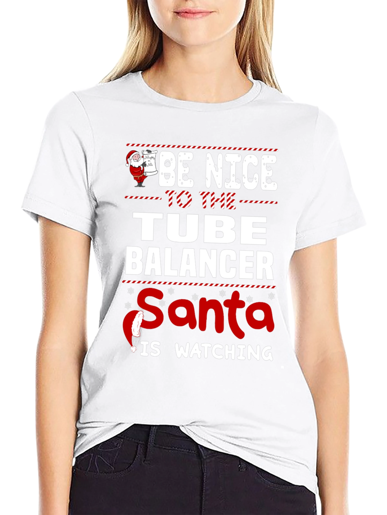 Be Nice To The Tube Balancer Santa Watching T-Shirt