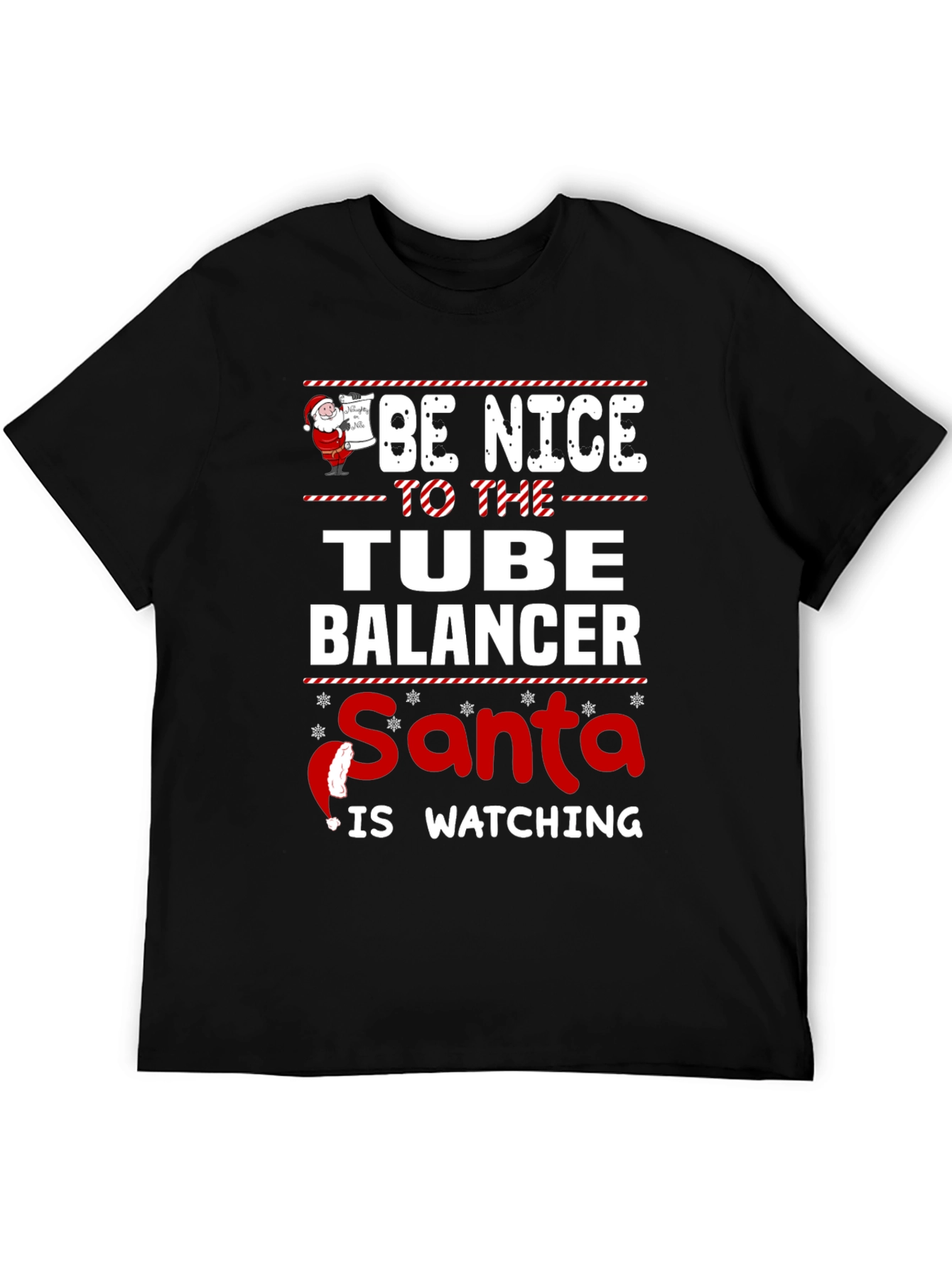 Be Nice To The Tube Balancer Santa Watching T-Shirt