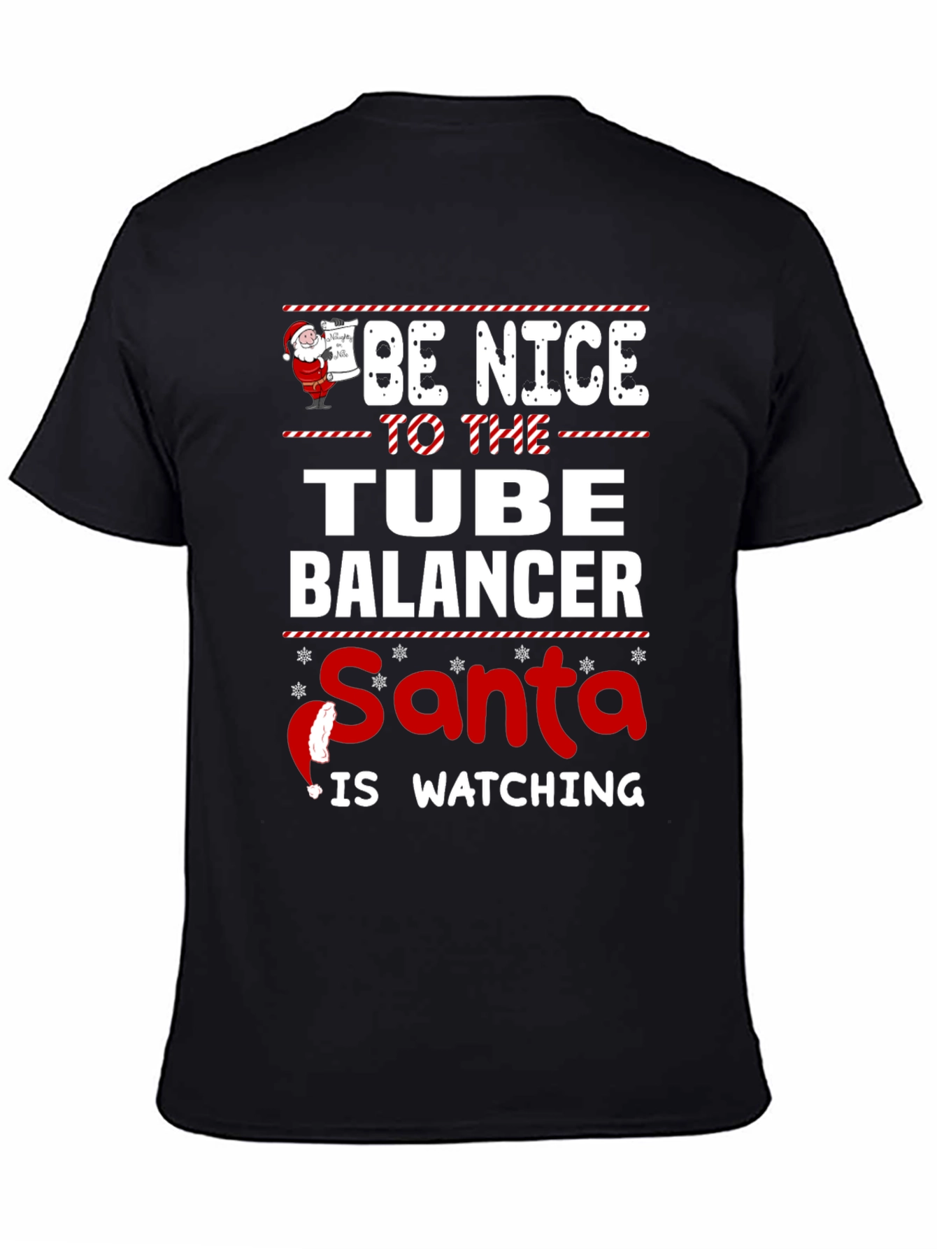 Be Nice To The Tube Balancer Santa Watching T-Shirt