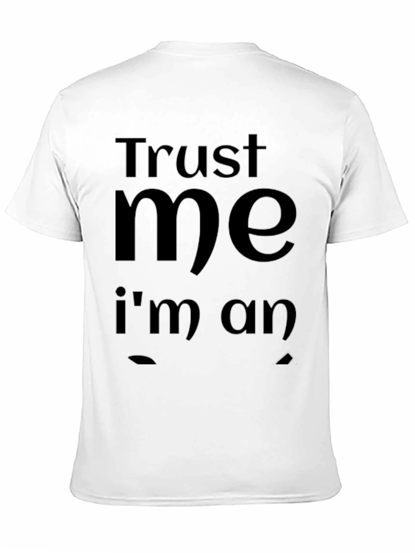 Trust Me Im an... Black T-Shirt