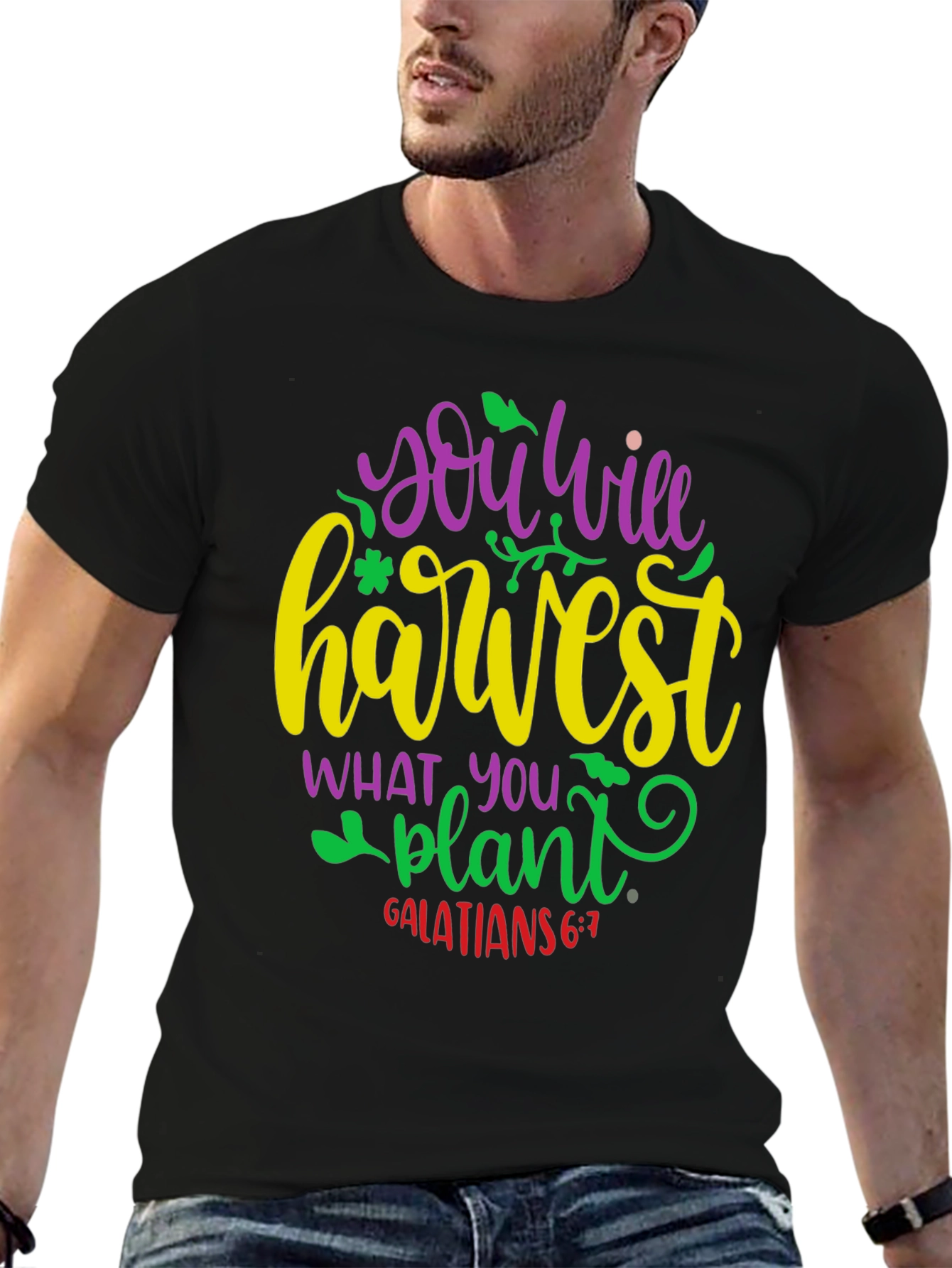 You Will Harvest What You Plant T-Shirt