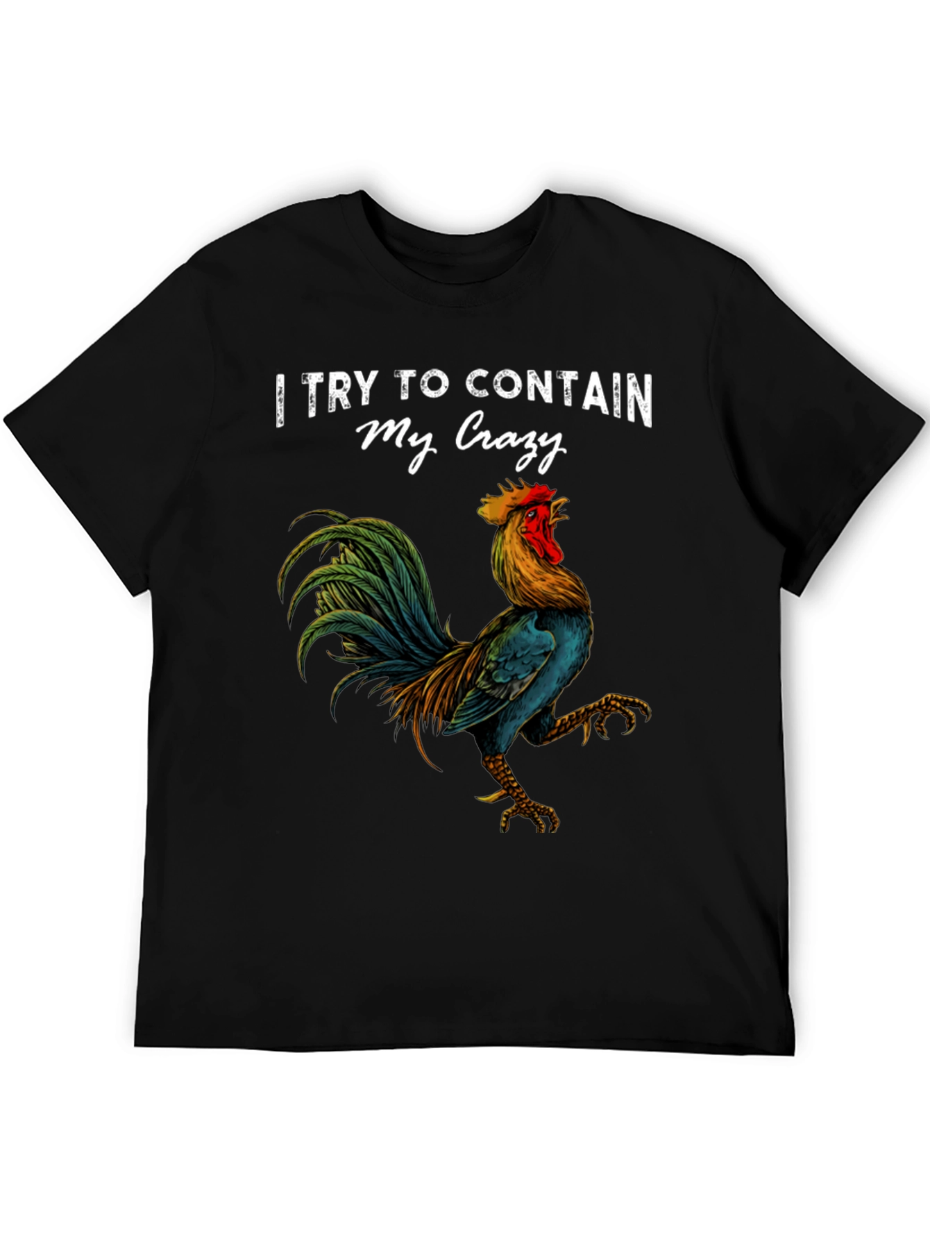 Contain My Crazy Rooster Graphic Tee