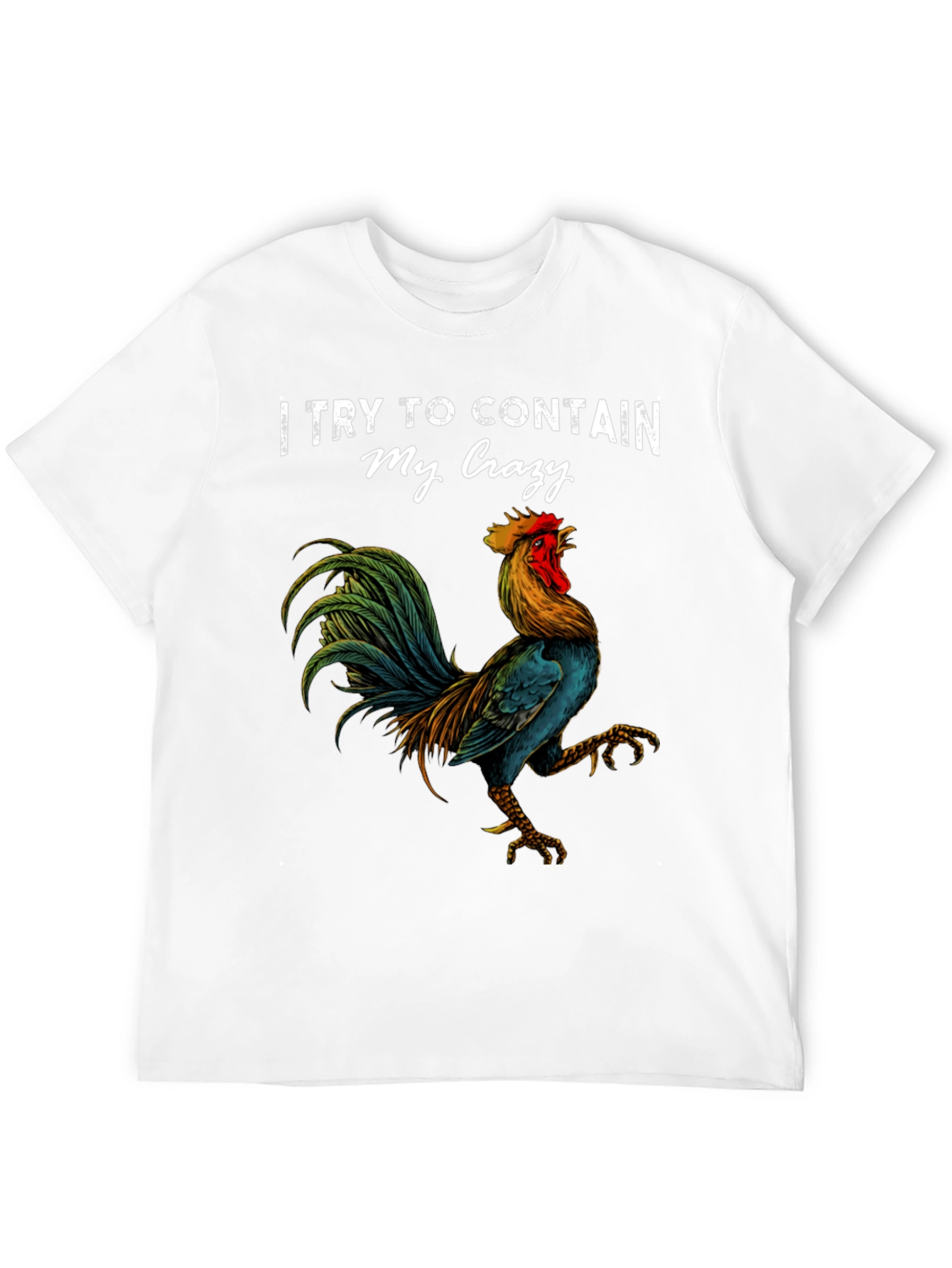 Contain My Crazy Rooster Graphic Tee