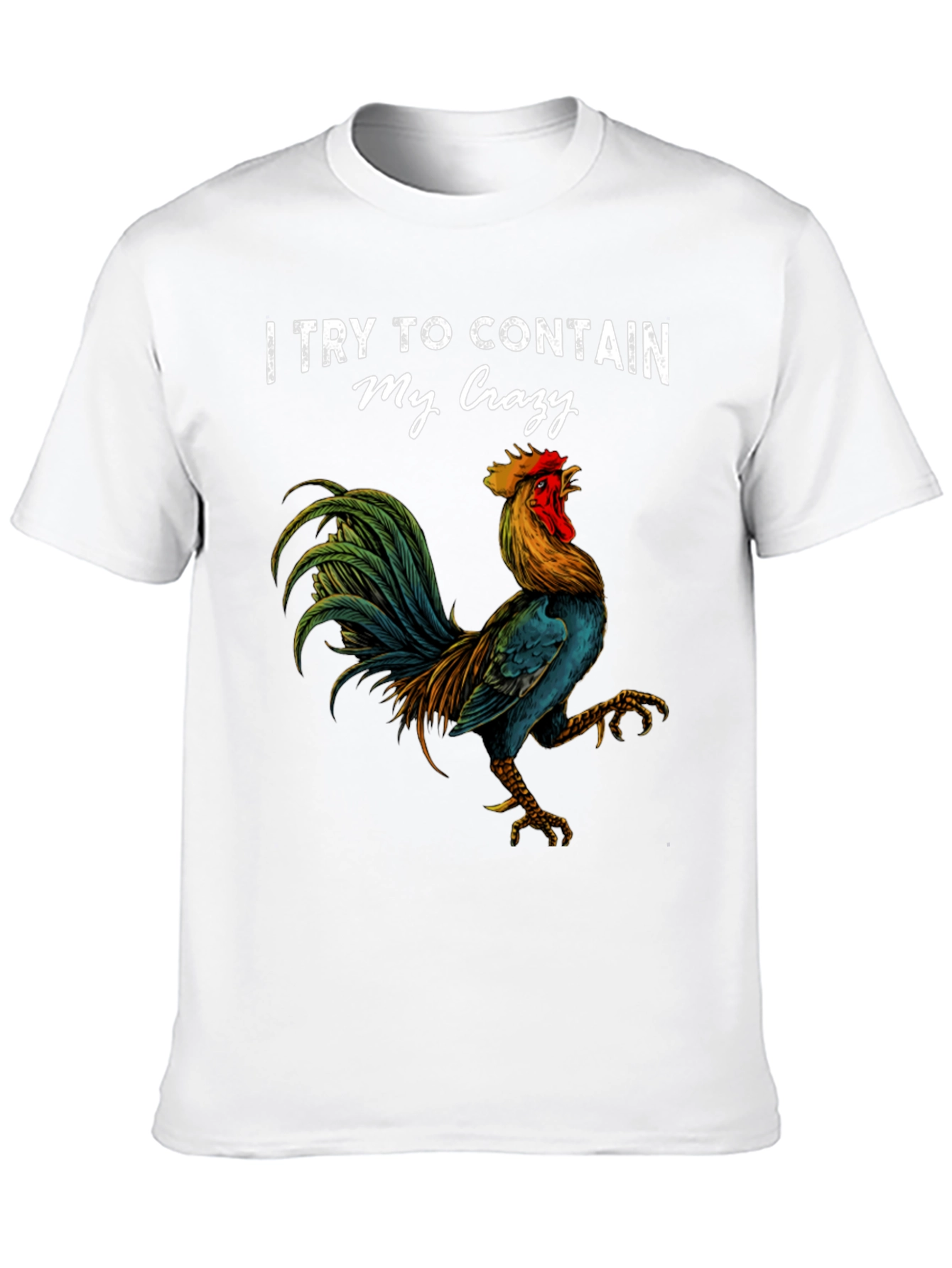 Contain My Crazy Rooster Graphic Tee