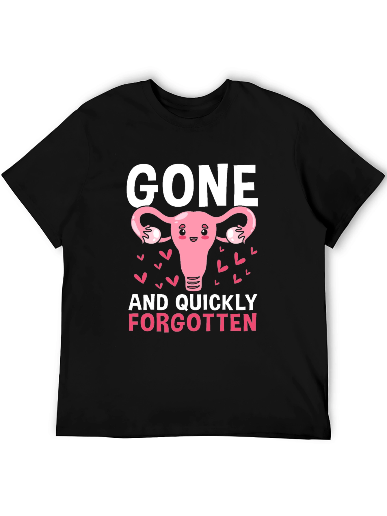 Gone And Quickly Forgotten T-Shirt