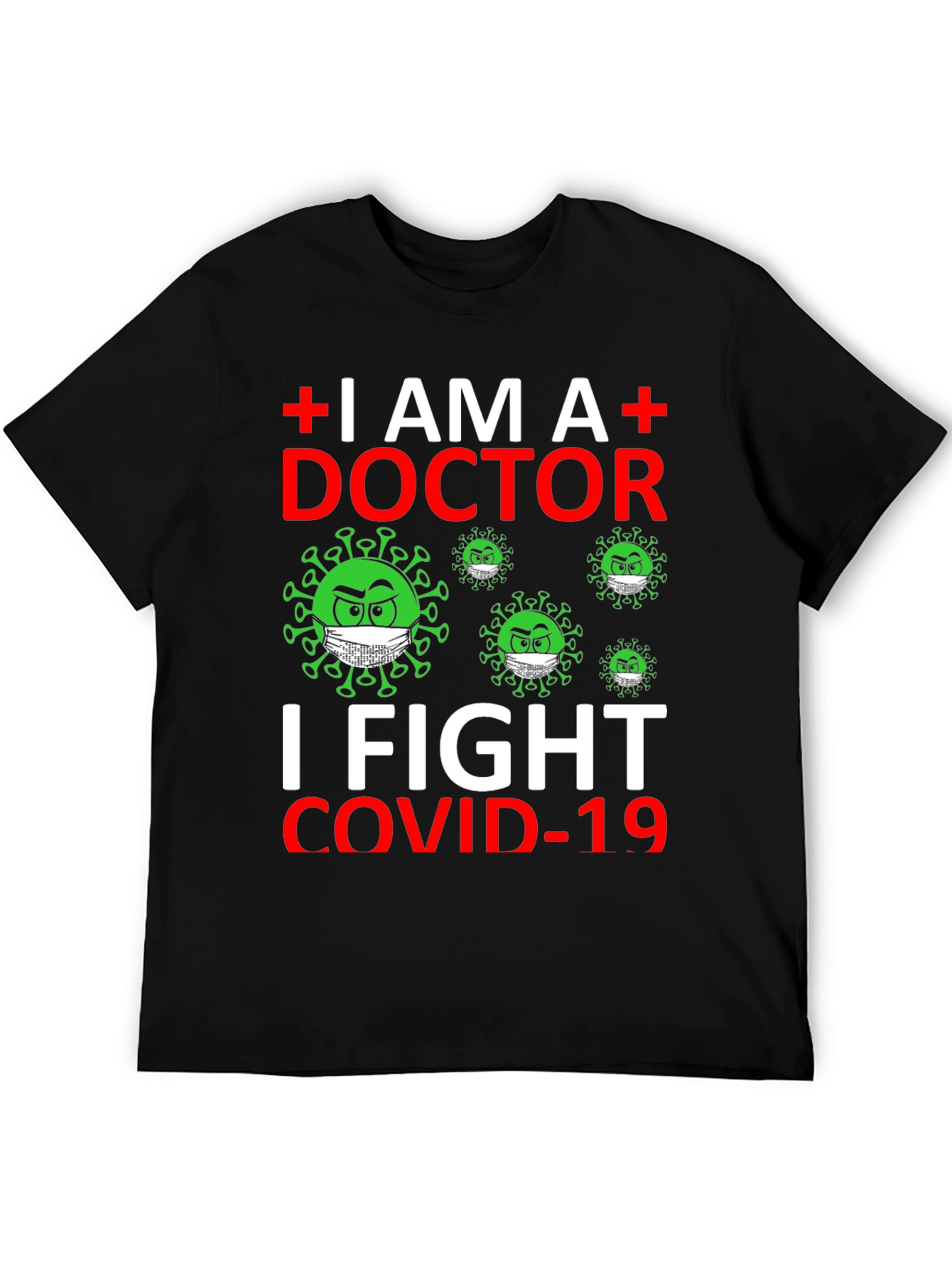 I AM A Doctor T-Shirt Fight COVID-19