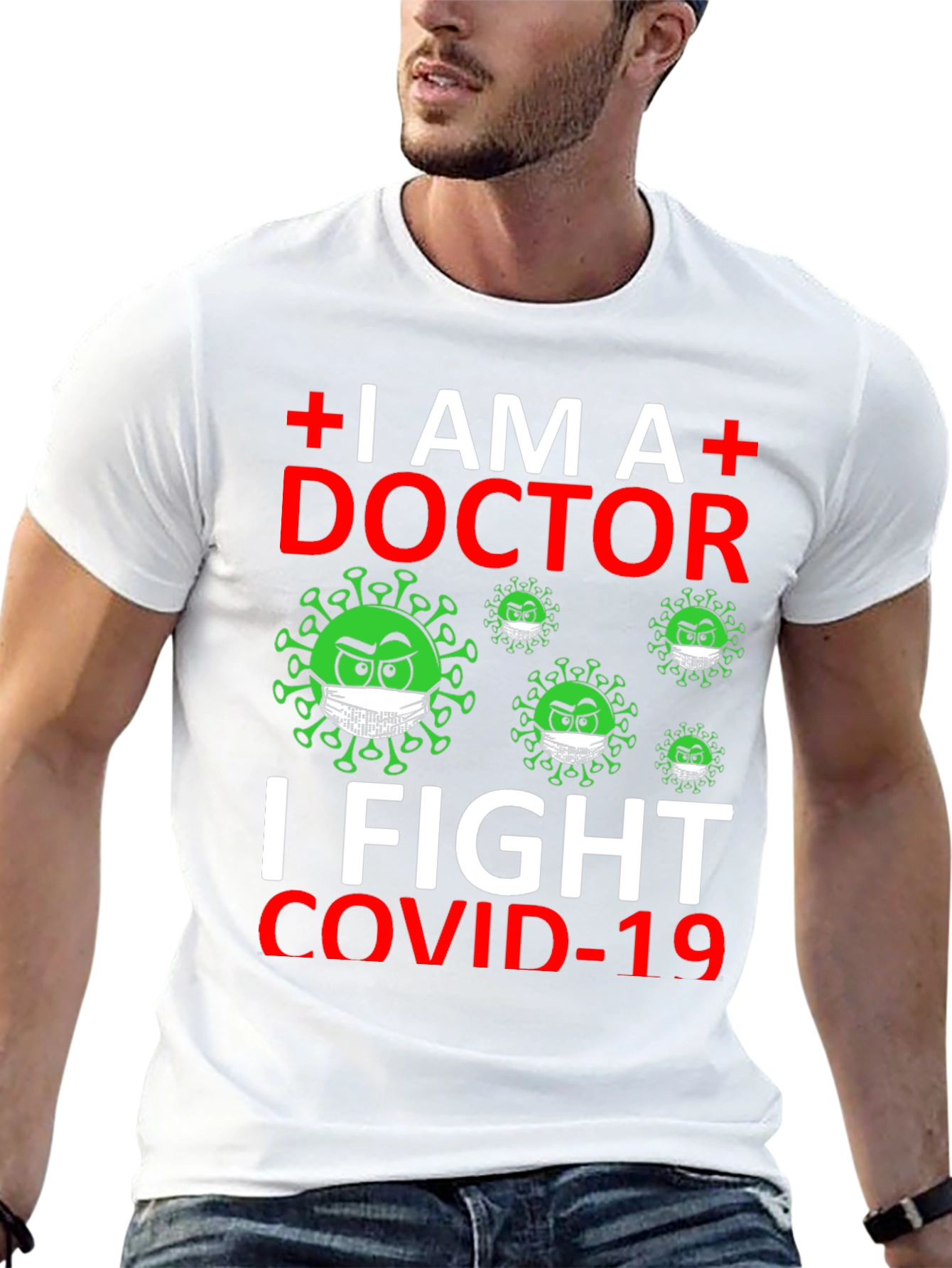 I AM A Doctor T-Shirt Fight COVID-19