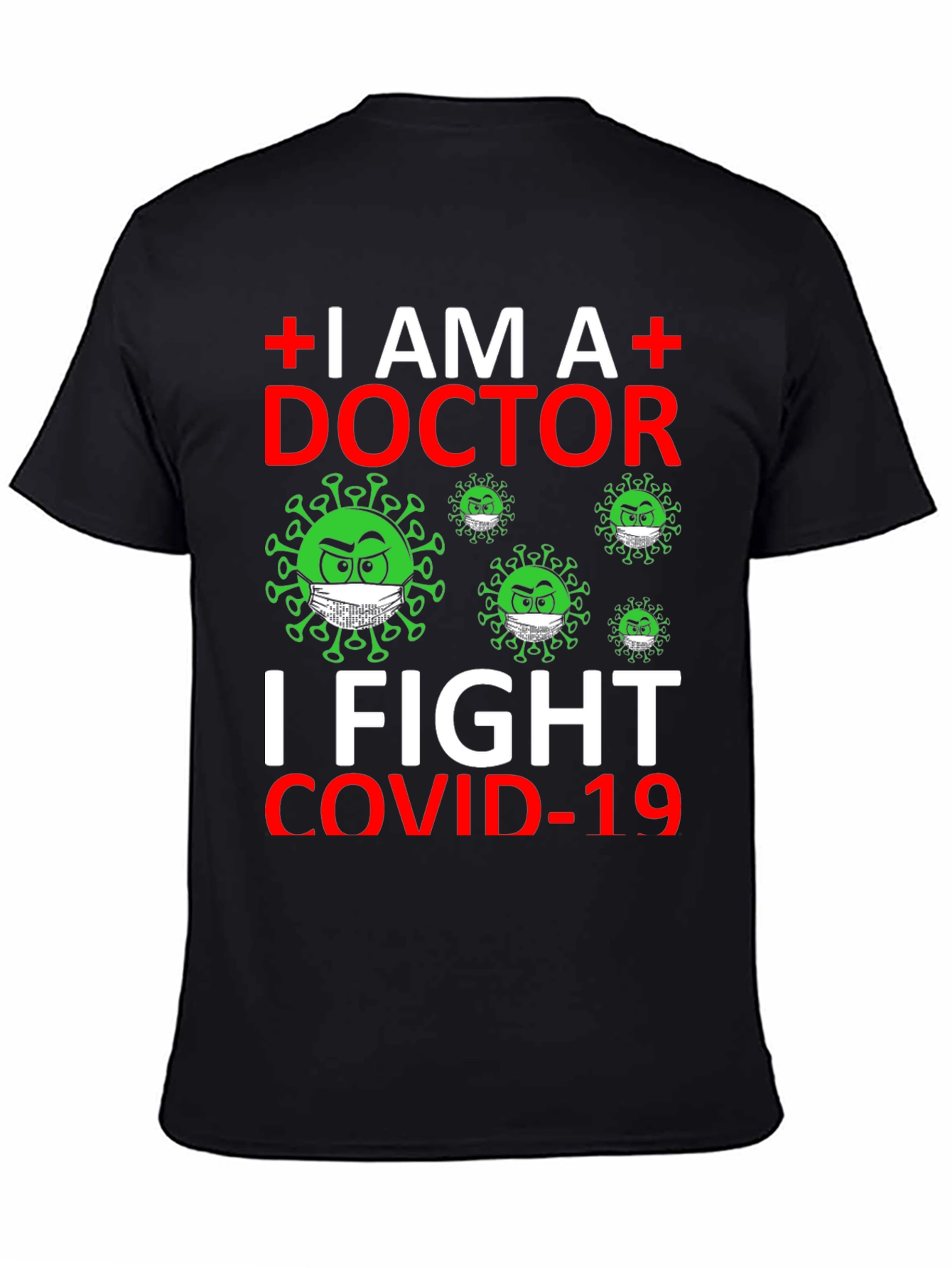 I AM A Doctor T-Shirt Fight COVID-19