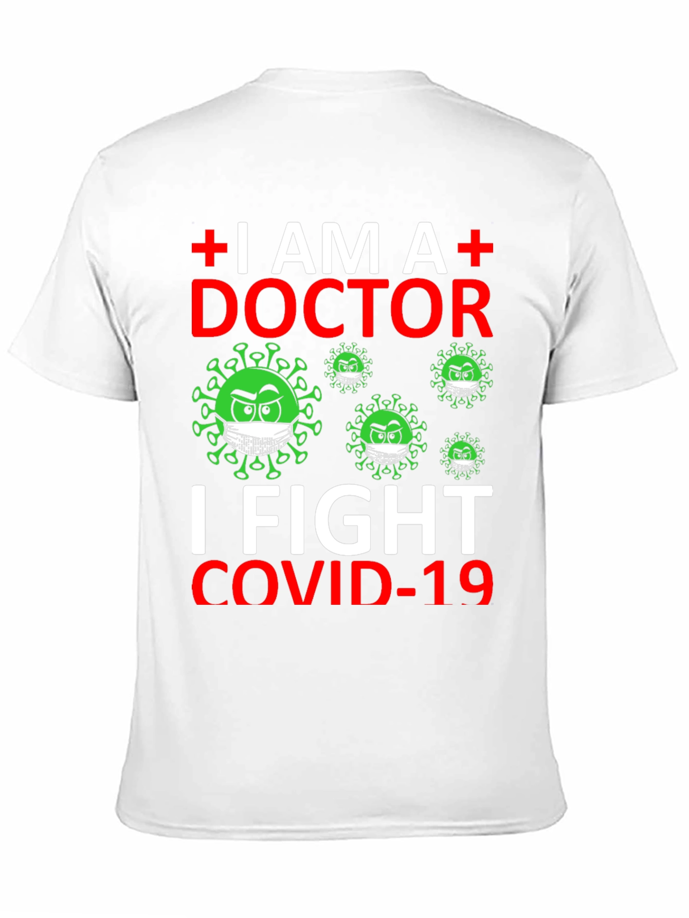 I AM A Doctor T-Shirt Fight COVID-19