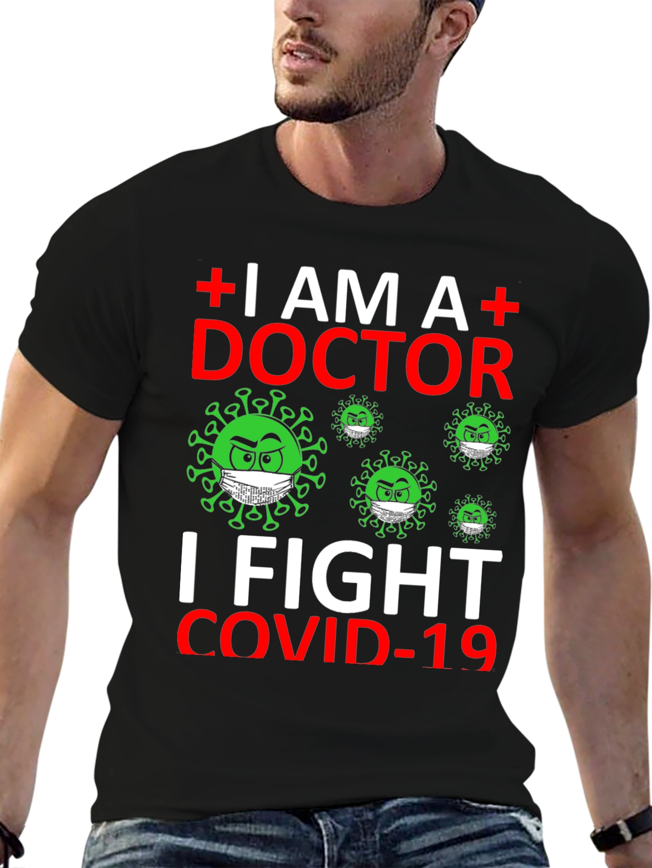 I AM A Doctor T-Shirt Fight COVID-19