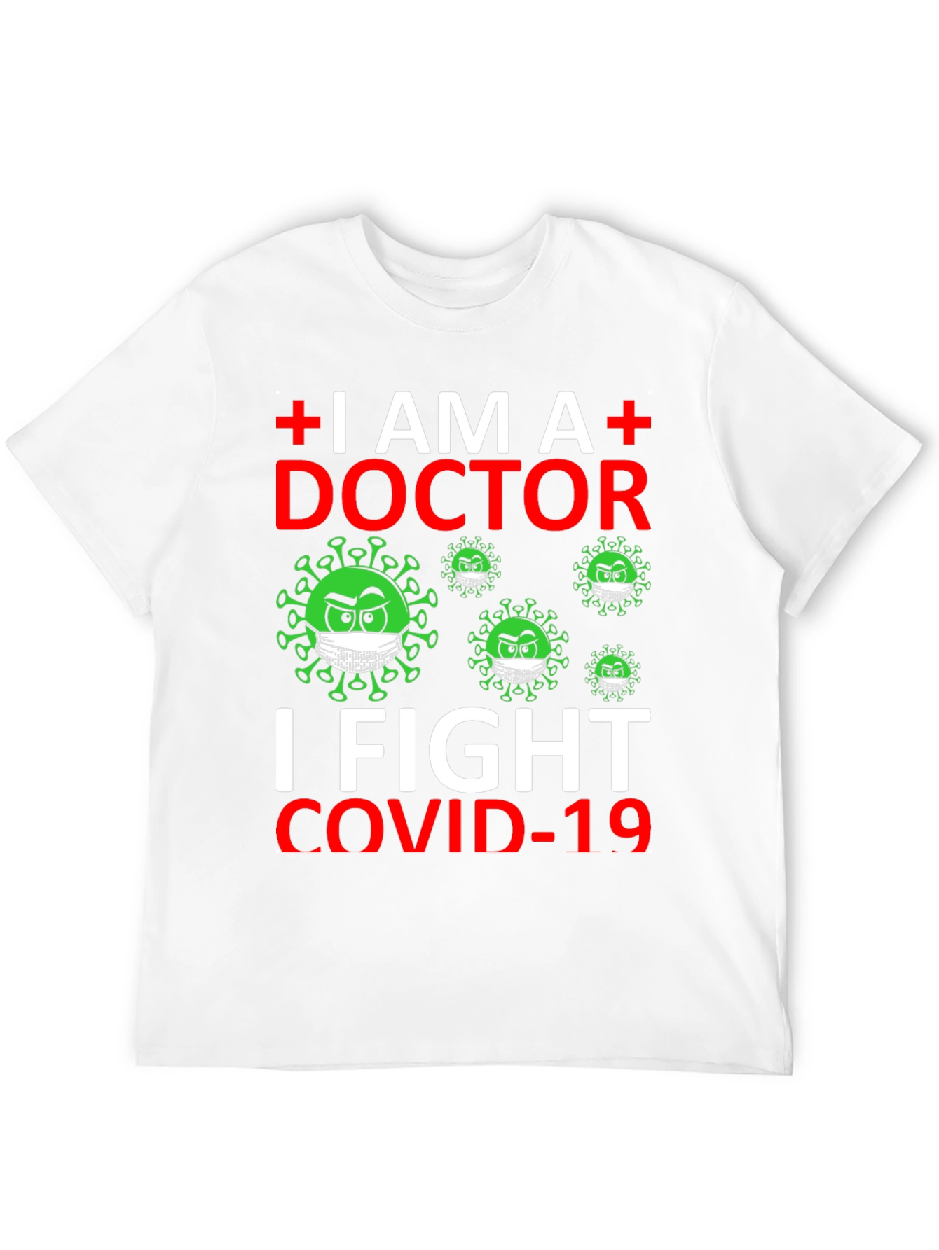 I AM A Doctor T-Shirt Fight COVID-19