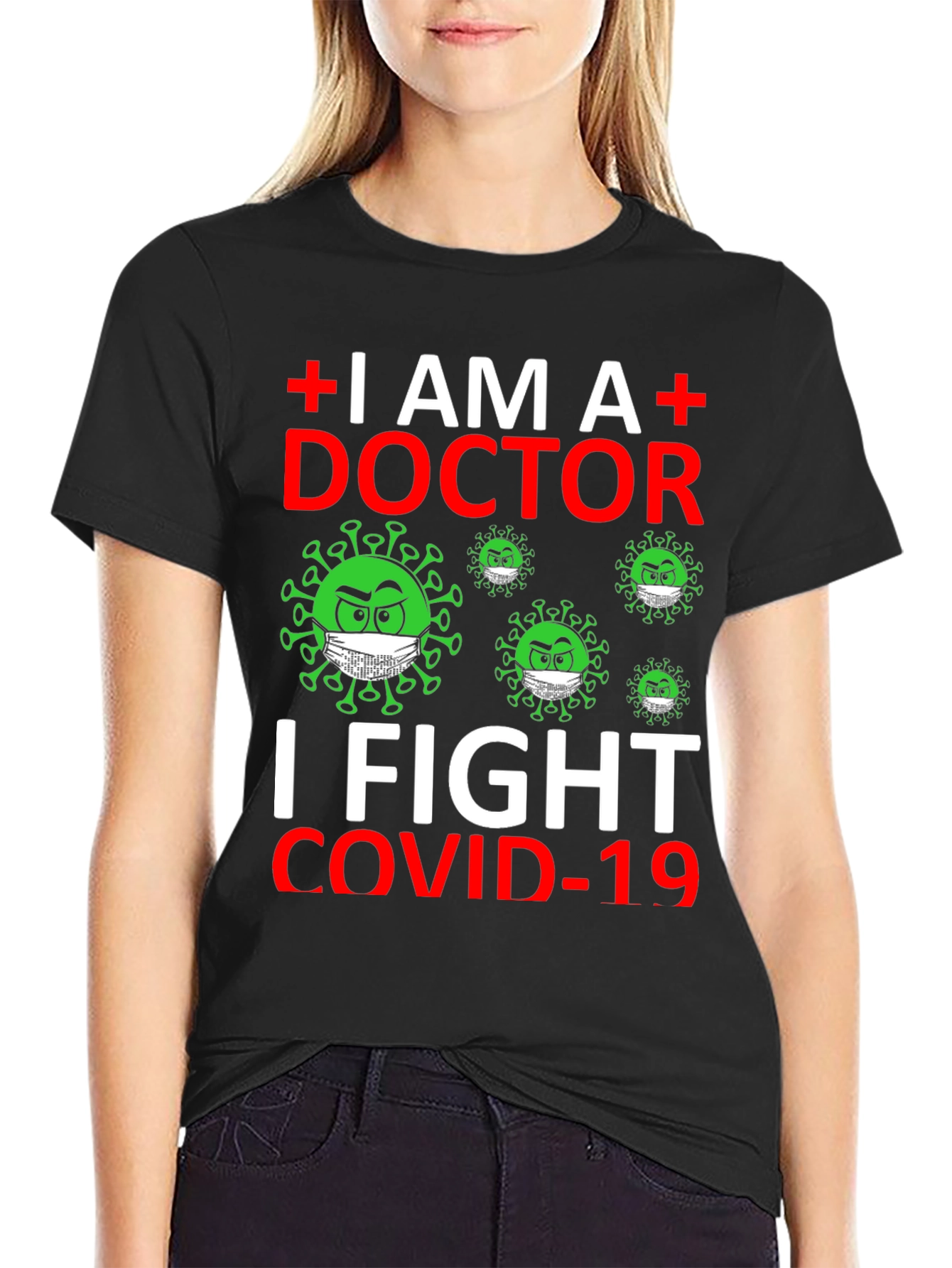 I AM A Doctor T-Shirt Fight COVID-19