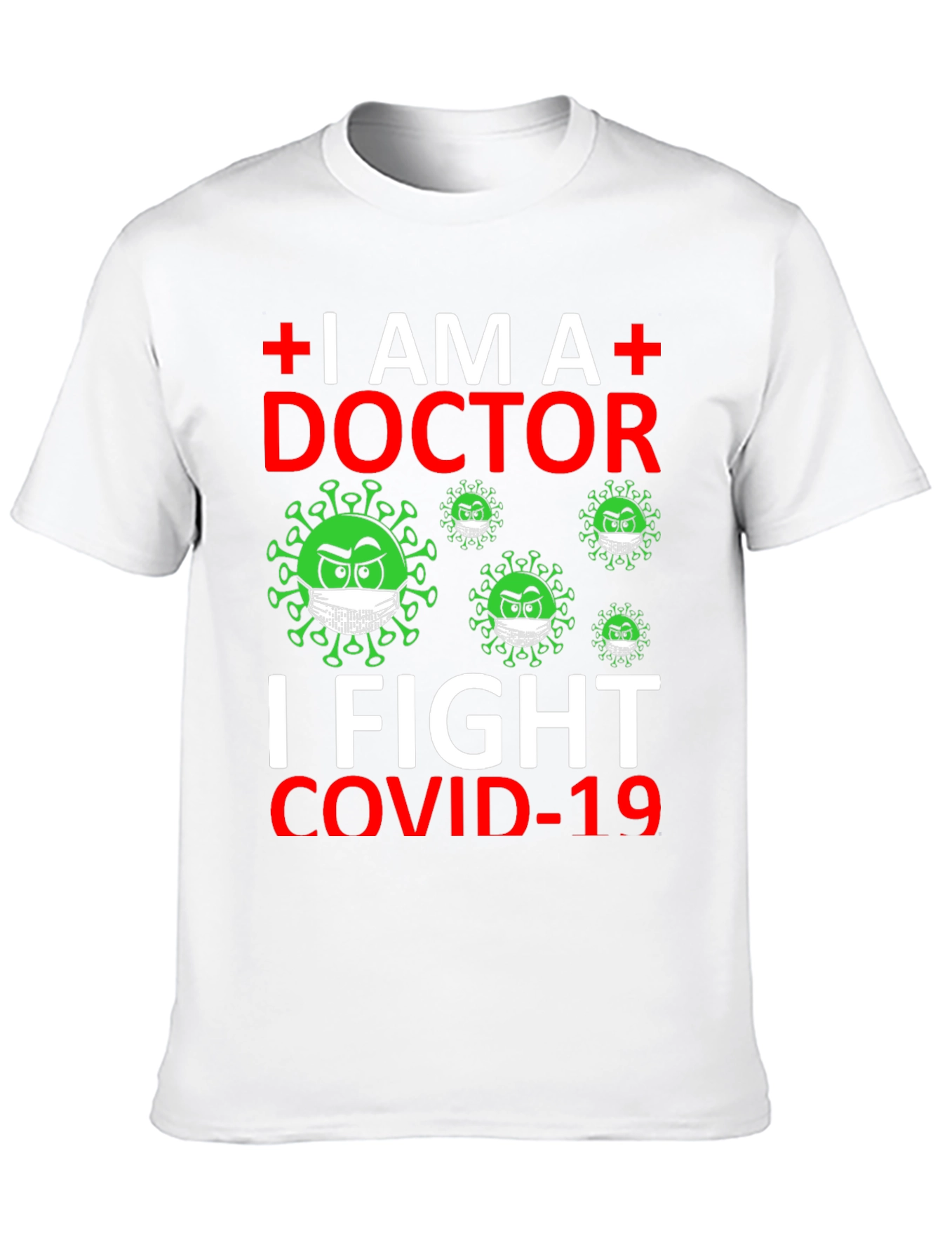 I AM A Doctor T-Shirt Fight COVID-19