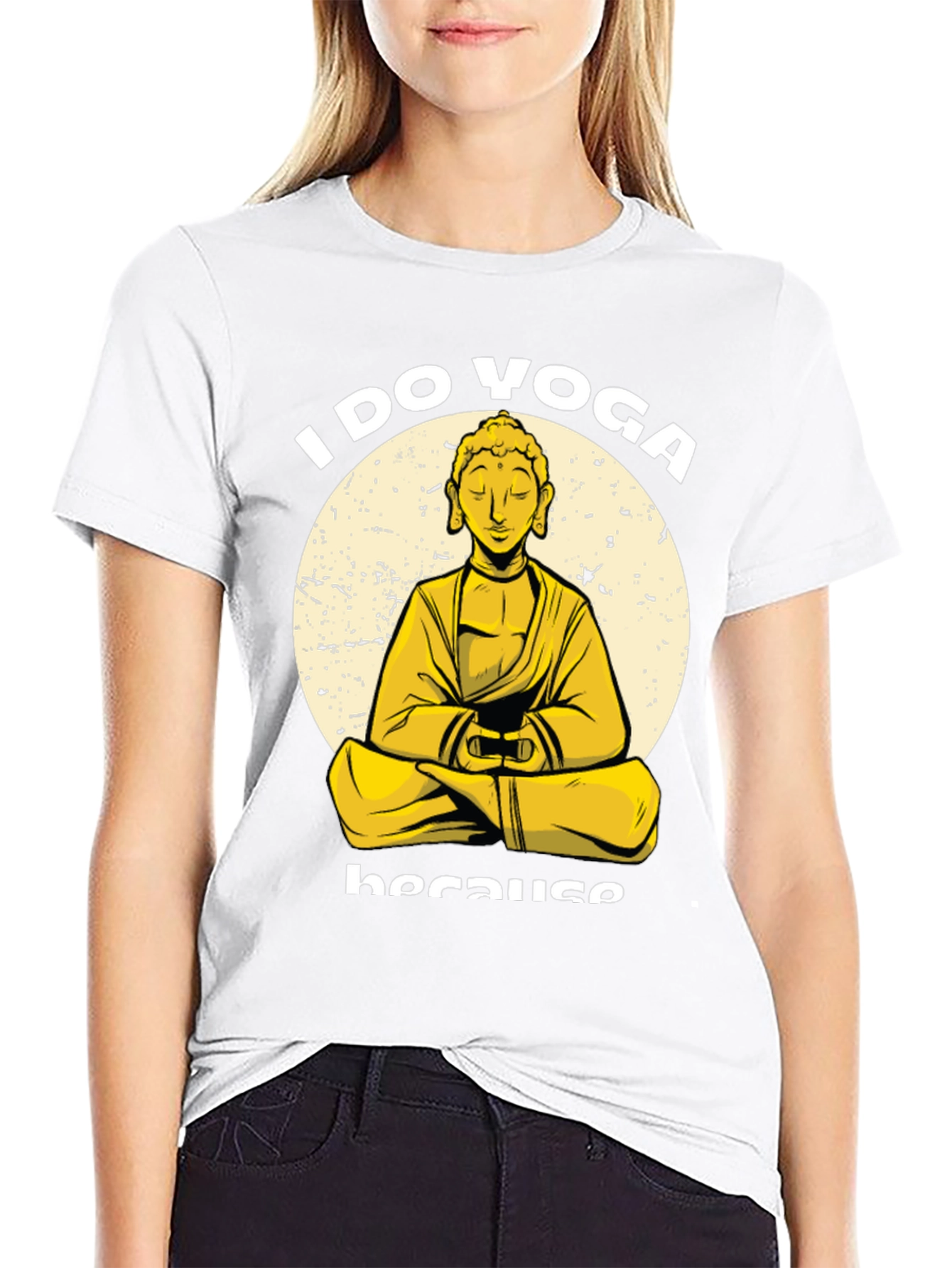 I Do Yoga Because Buddha T-Shirt