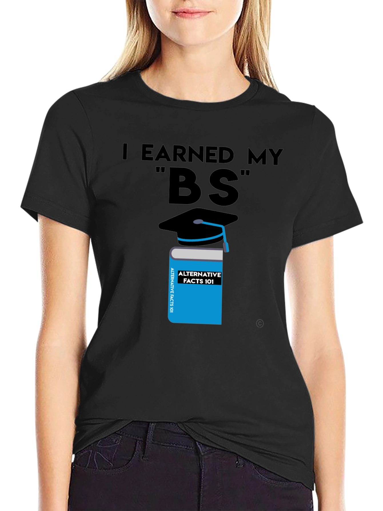 I Earned My BS Graphic T-Shirt